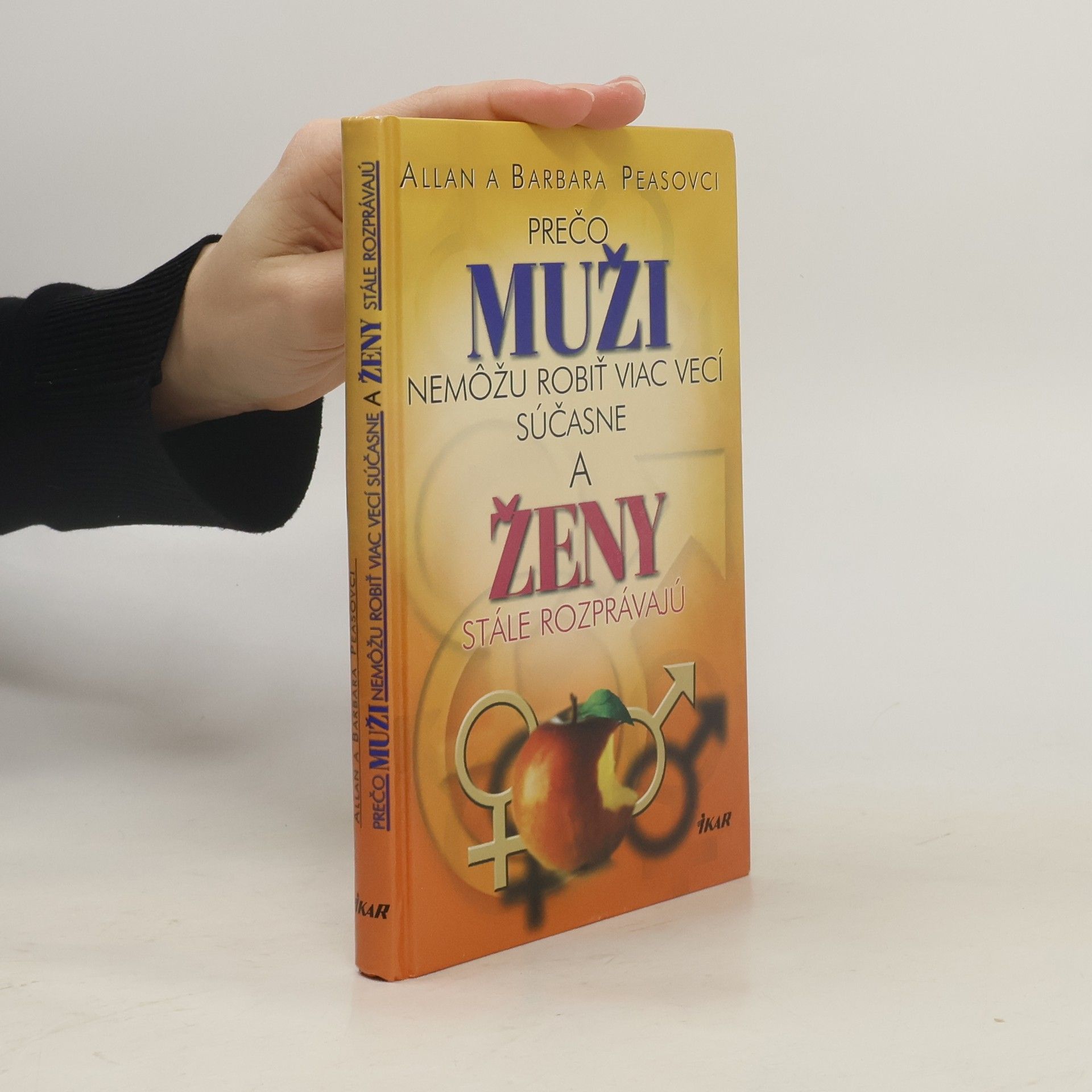 Allan Pease Prečo muži nemôžu robiť viac vecí súčasne a ženy stále rozprávajú