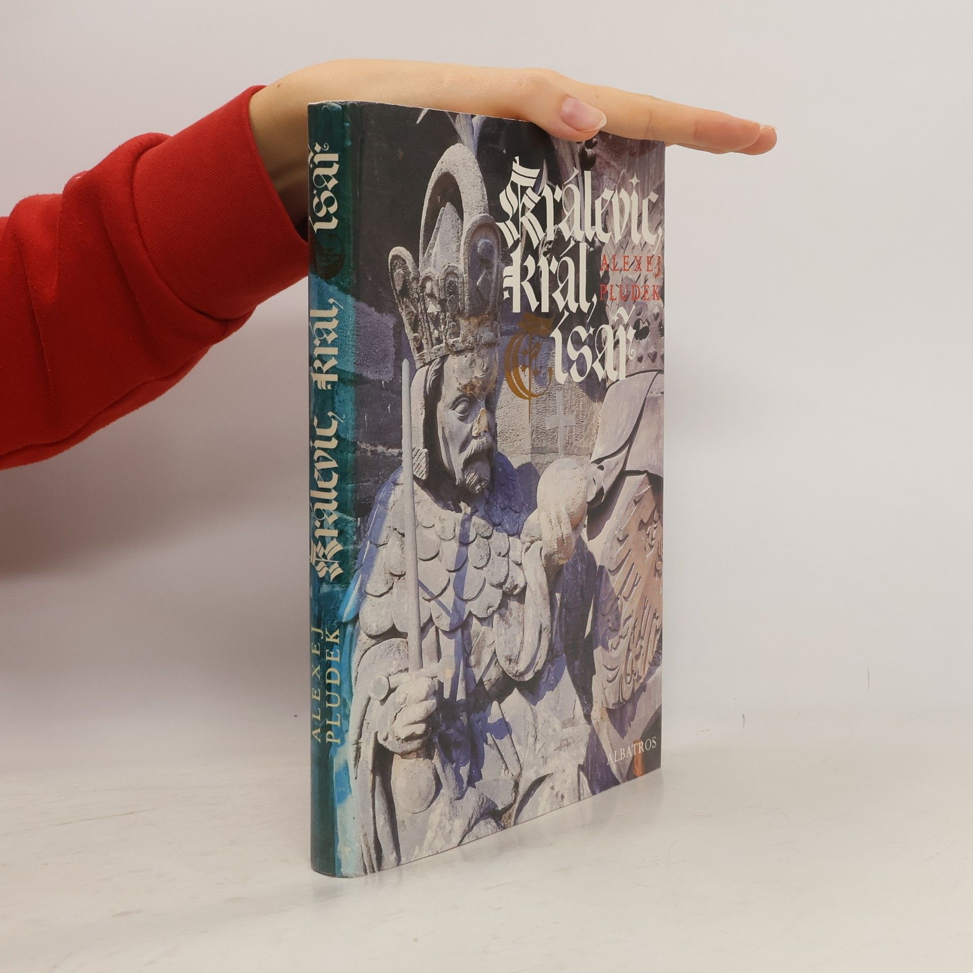 Alexej Pludek Králevic, král, císař