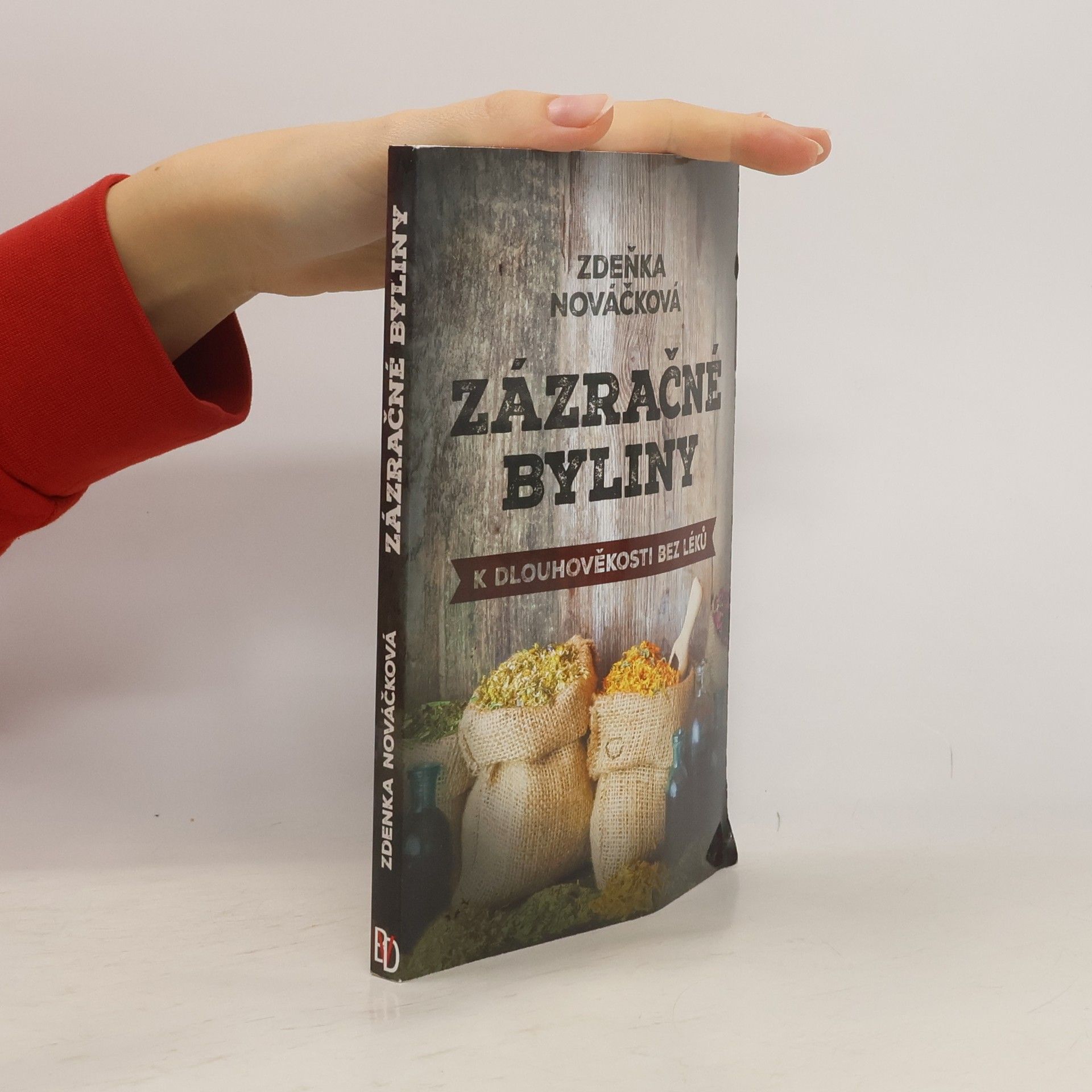 Zdeňka Nováčková Zázračné byliny - K dlouhověkosti bez léků