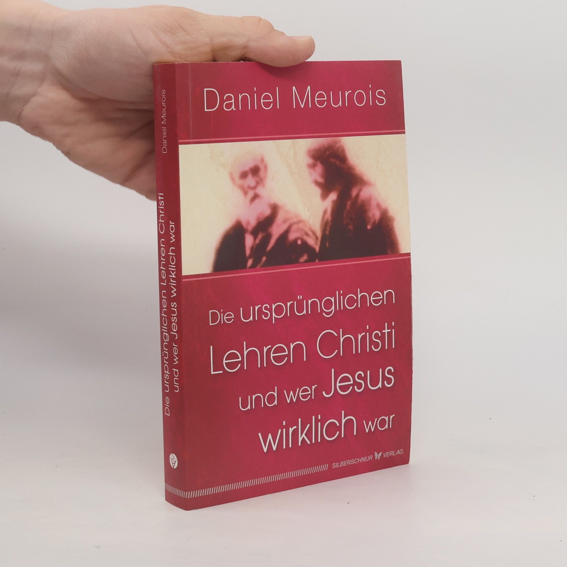 Daniel Meurois Die ursprünglichen Lehren Christi und wer Jesus wirklich war