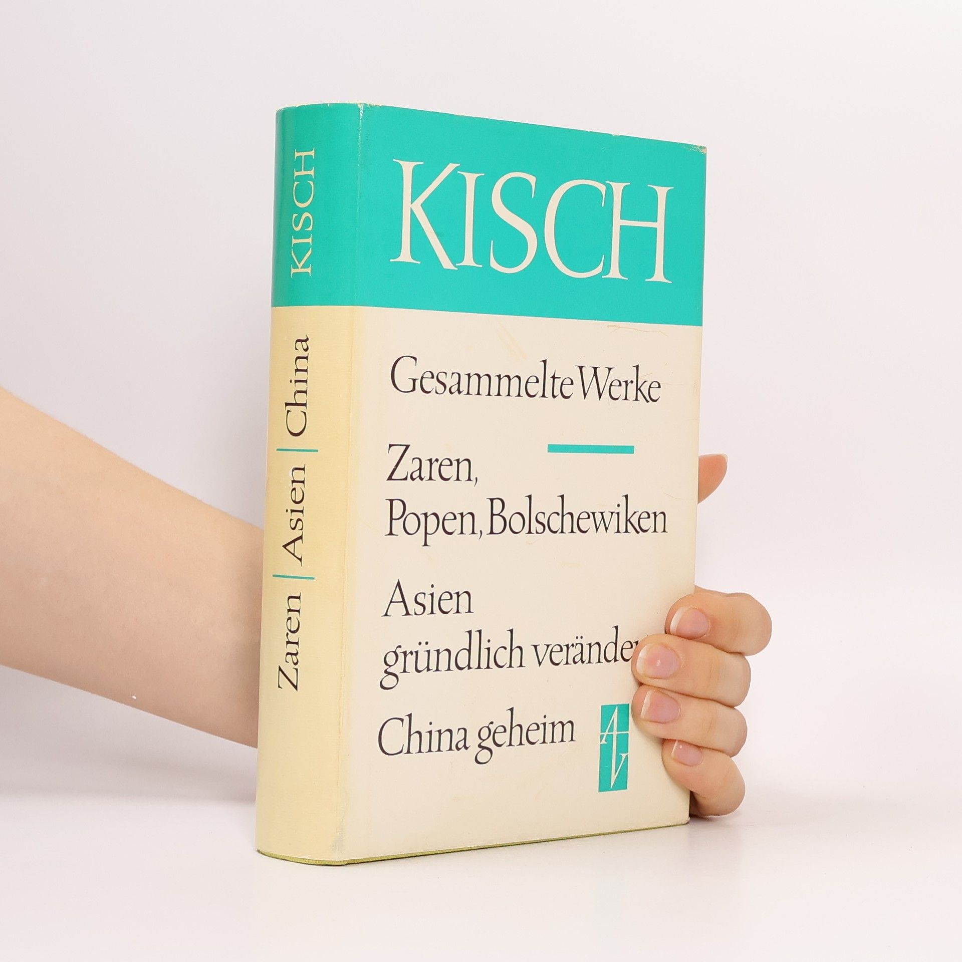 Egon Erwin Kisch Zaren, Popen, Bolschewiken. Asien gründlich verändert. China geheim