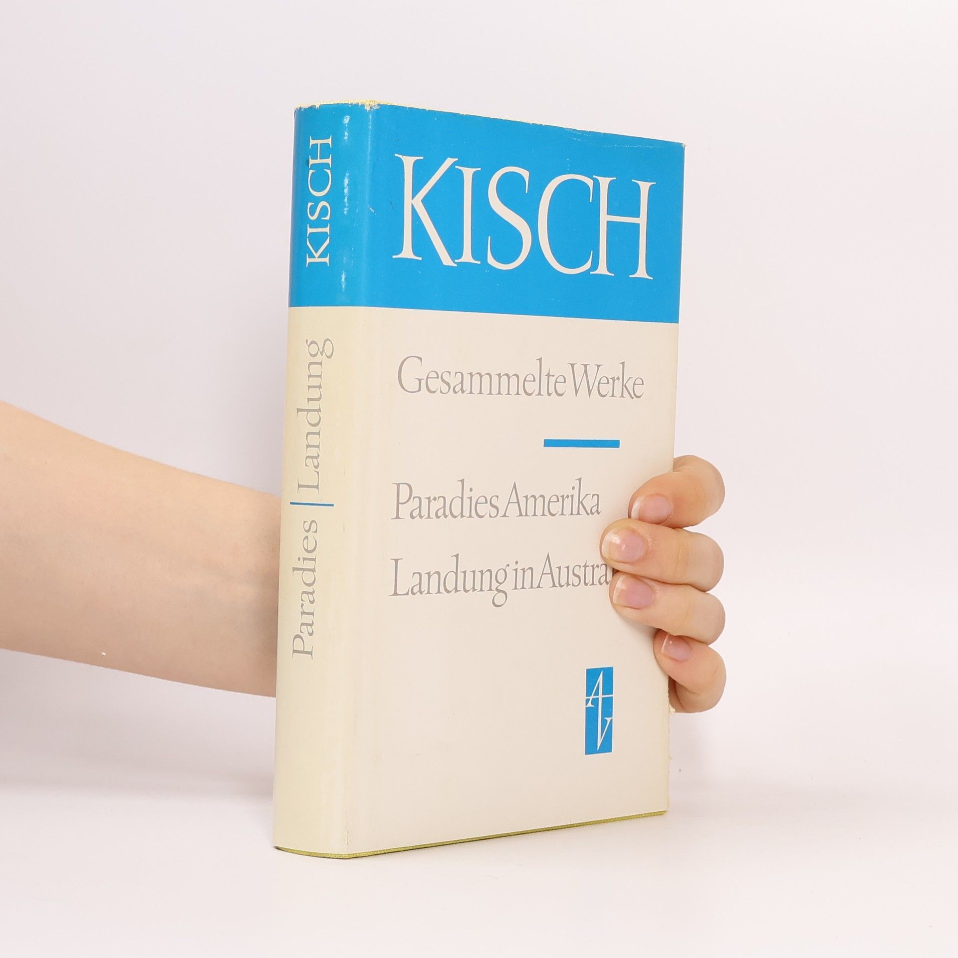 Egon Erwin Kisch Gesammelte Werke. Paradies Amerika. Landung in Australien