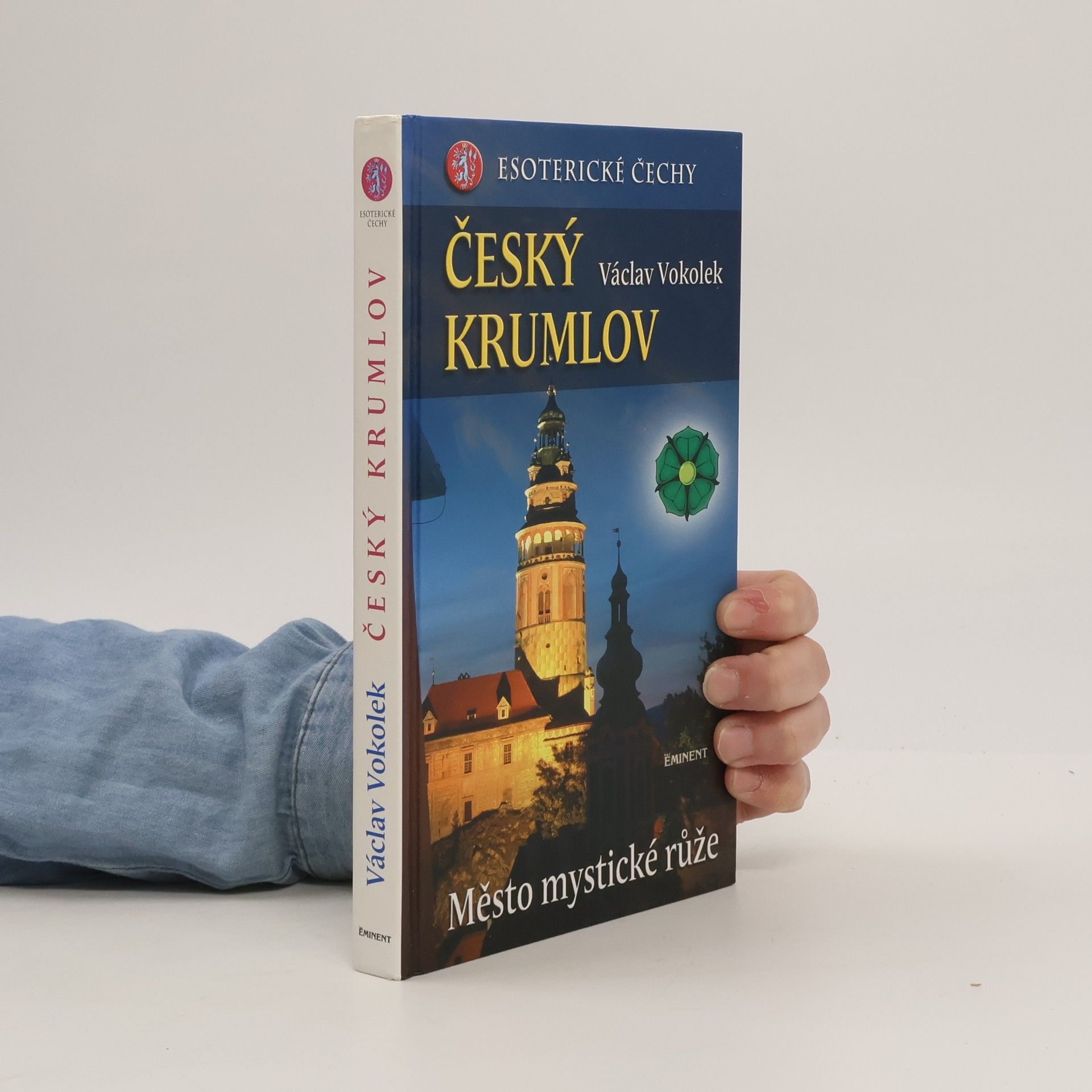 Václav Vokolek Esoterické Čechy. Český Krumlov : město mystické růže