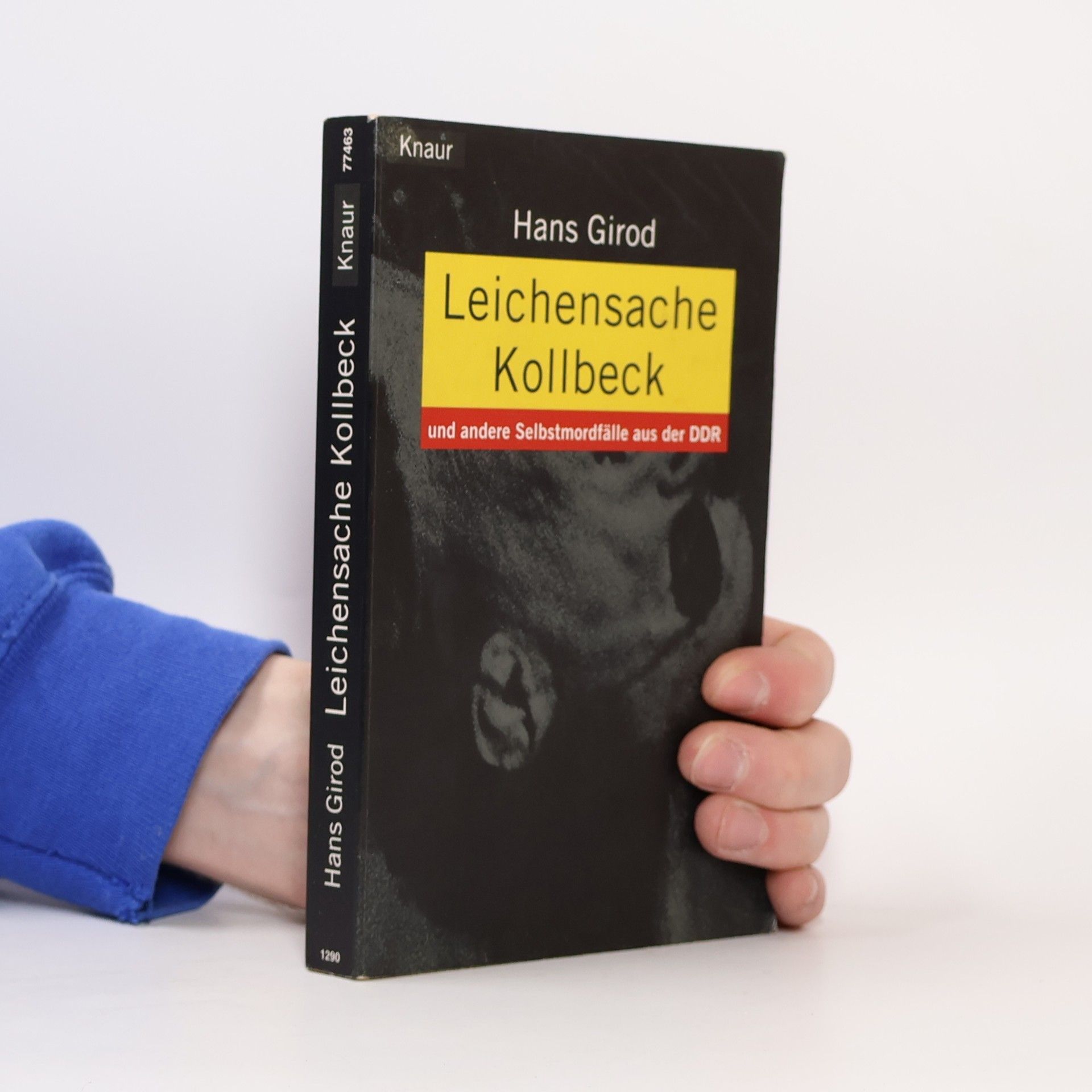 Hans Girod Leichensache Kollbeck und andere Selbstmordfälle aus der DDR