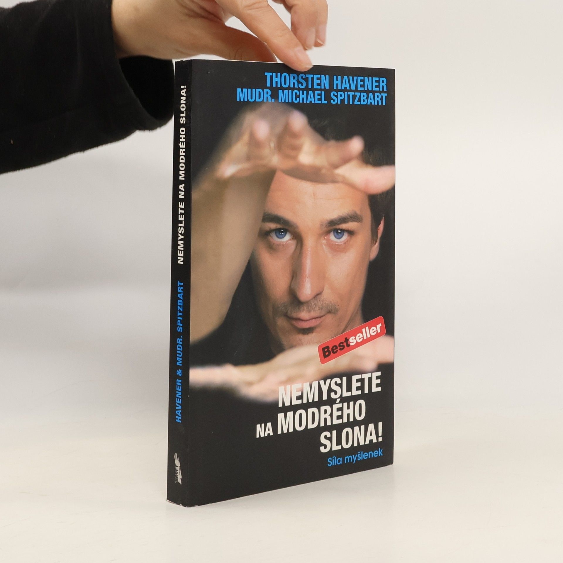 Thorsten Havener Nemyslete na modrého slona. Síla myšlenek