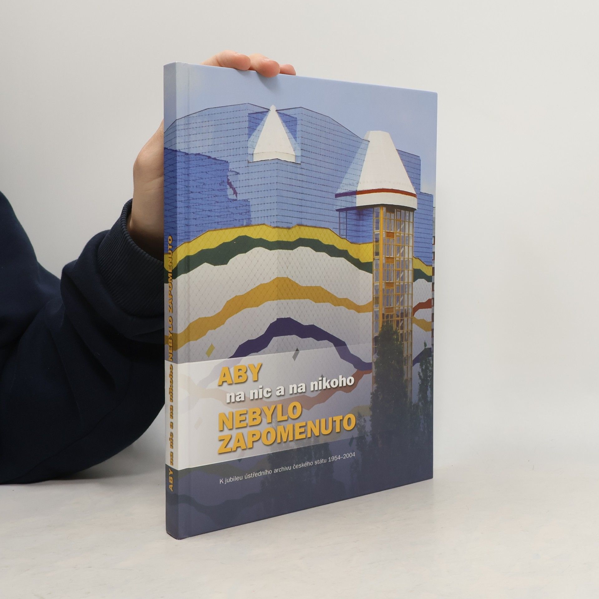 Emilie Benešová Aby na nic a na nikoho nebylo zapomenuto