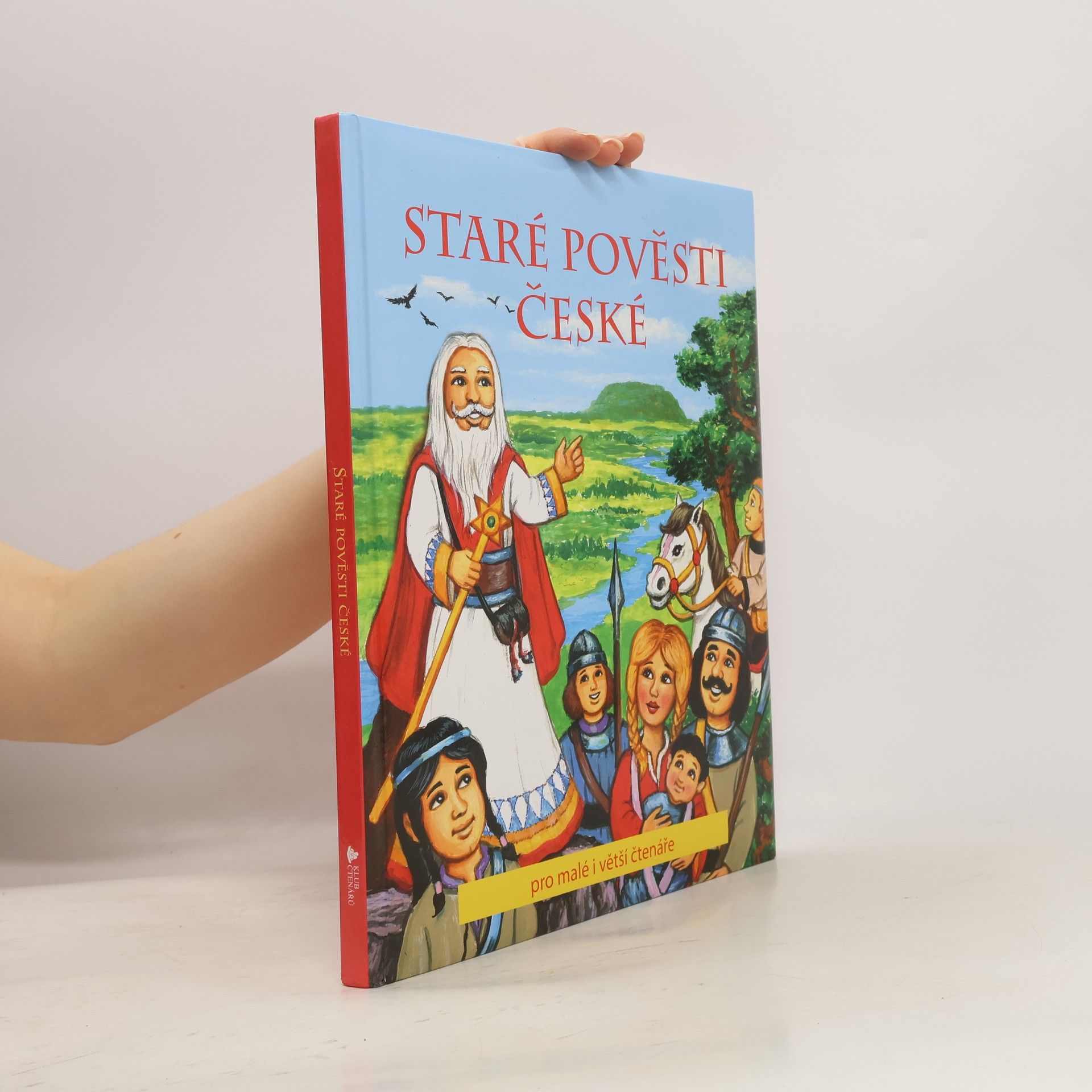 Alexandra Niklíčková Staré pověsti české : pro malé i větší čtenáře