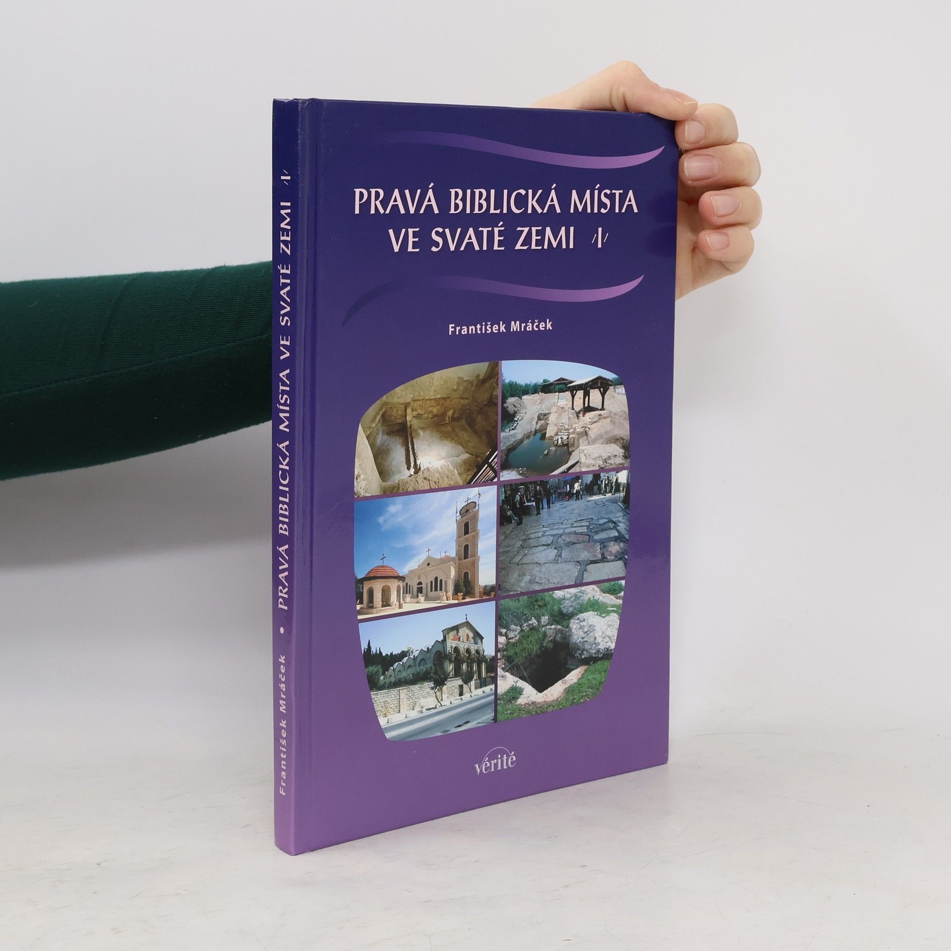 František Mráček Pravá biblická místa ve Svaté zemi I.