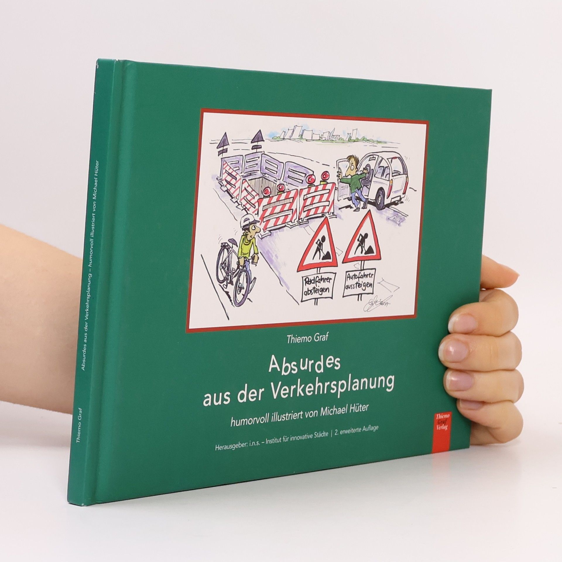 Thiemo Graf Absurdes aus der Verkehrsplanung - 2. erweiterte Auflage