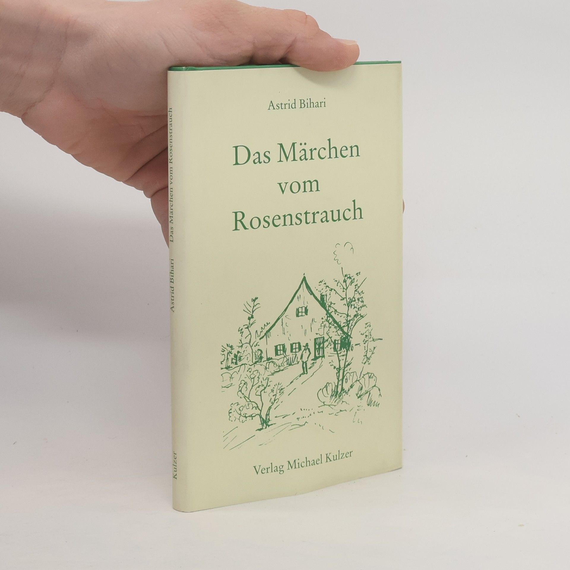 Astrid Bihari Das Märchen vom Rosenstrauch