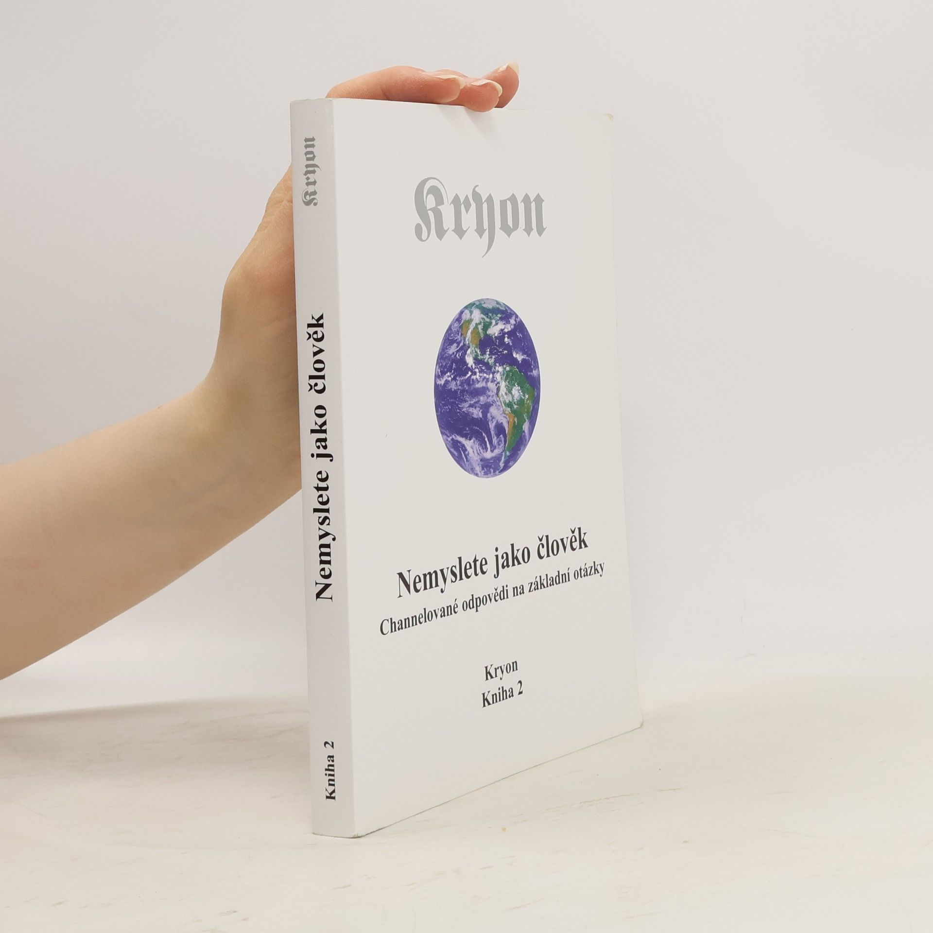 Lee Carroll Kryon. Nemyslete jako člověk. Channelované odpovědi na základní otázky