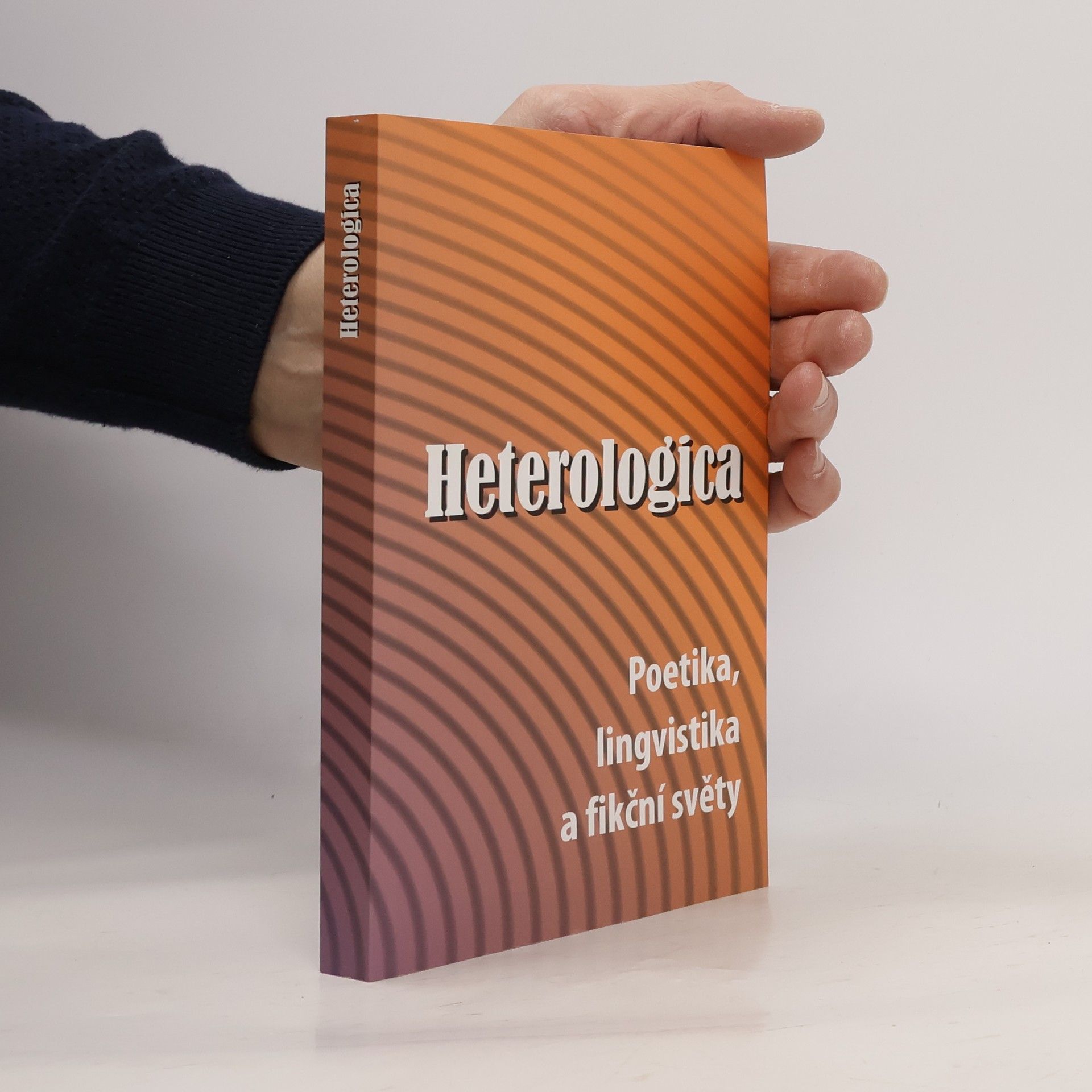 Bohumil Fořt Heterologica: Poetika, lingvistika a fikční světy