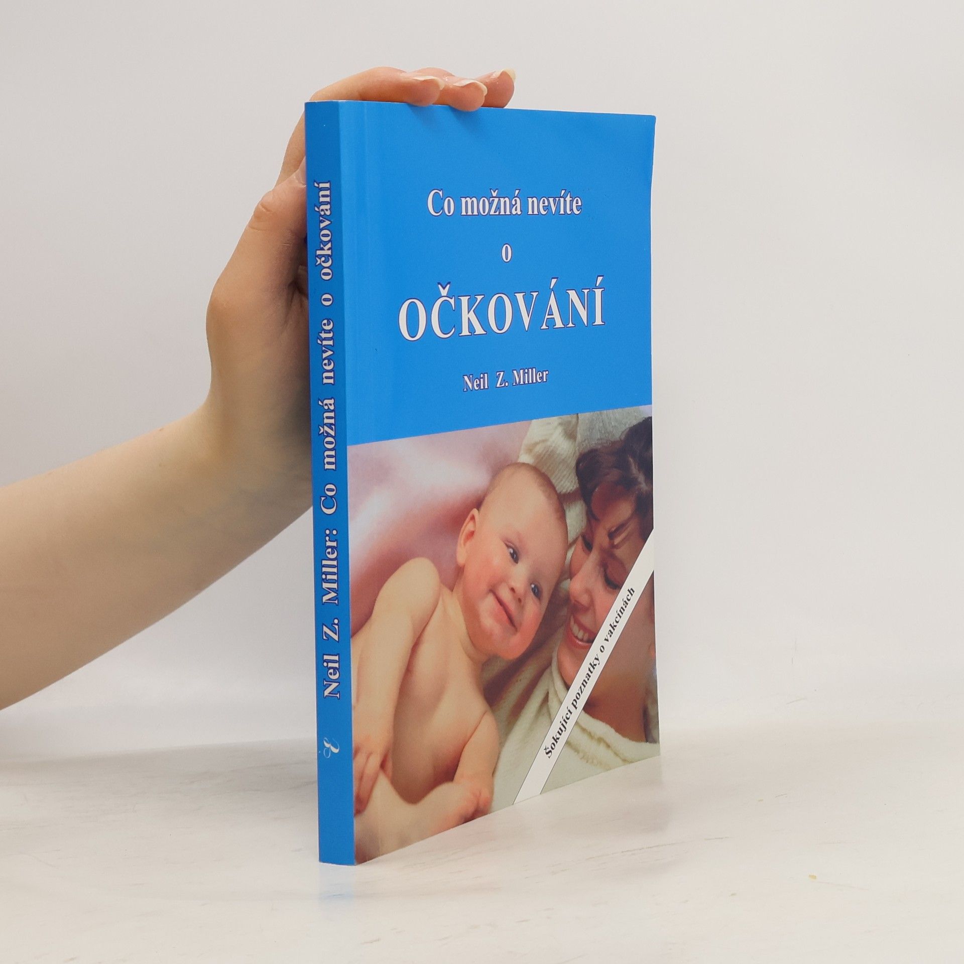 Neil Z. Miller Co možná nevíte o očkování