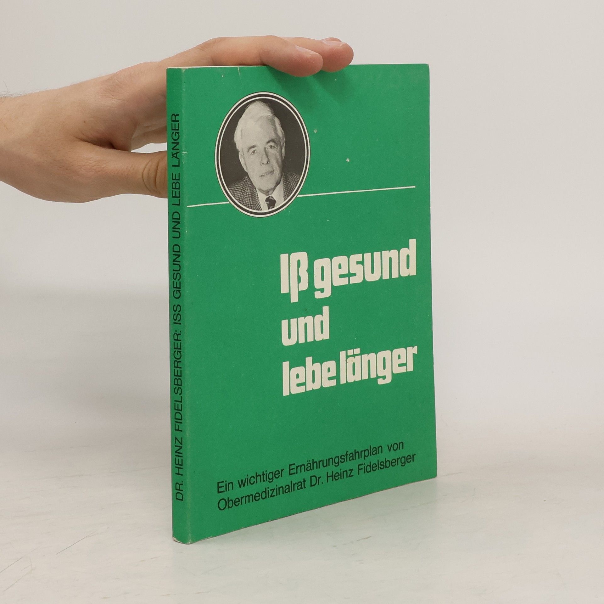 Heinz Fidelsberger Iß gesund und lebe länger