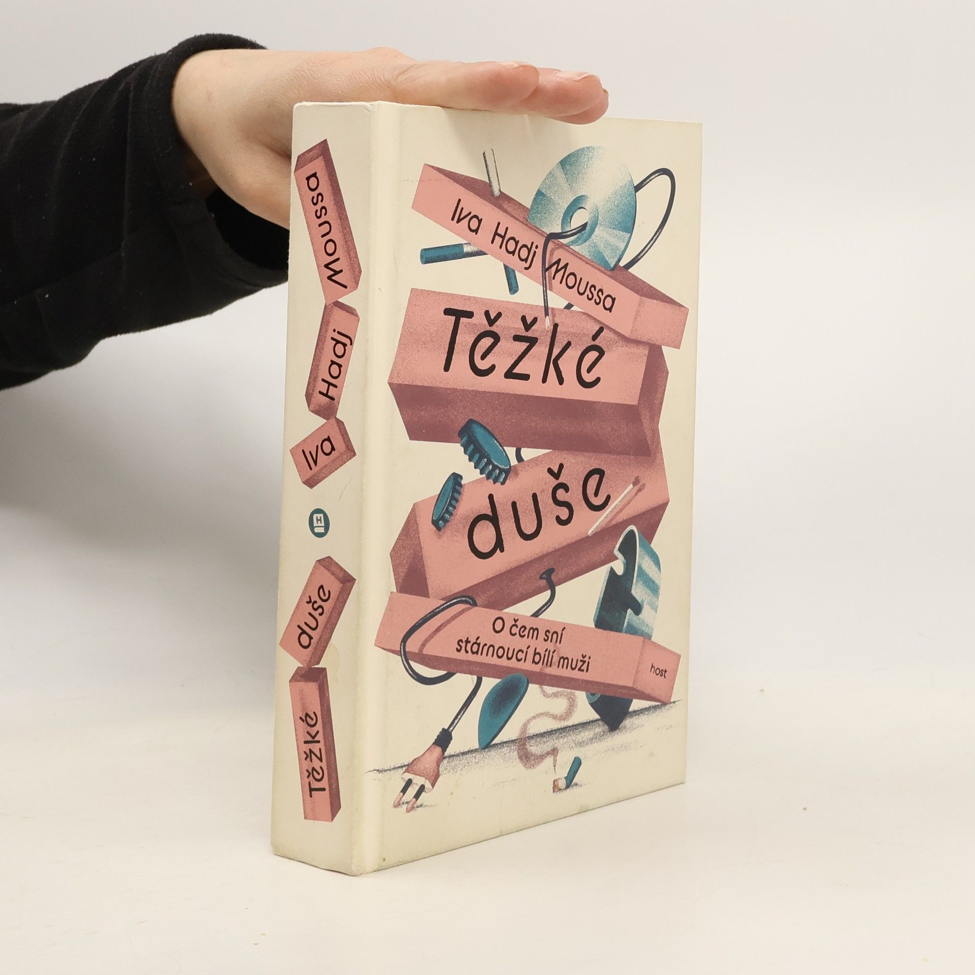 Iva Hadj Moussa Těžké duše : o čem sní stárnoucí bílí muži