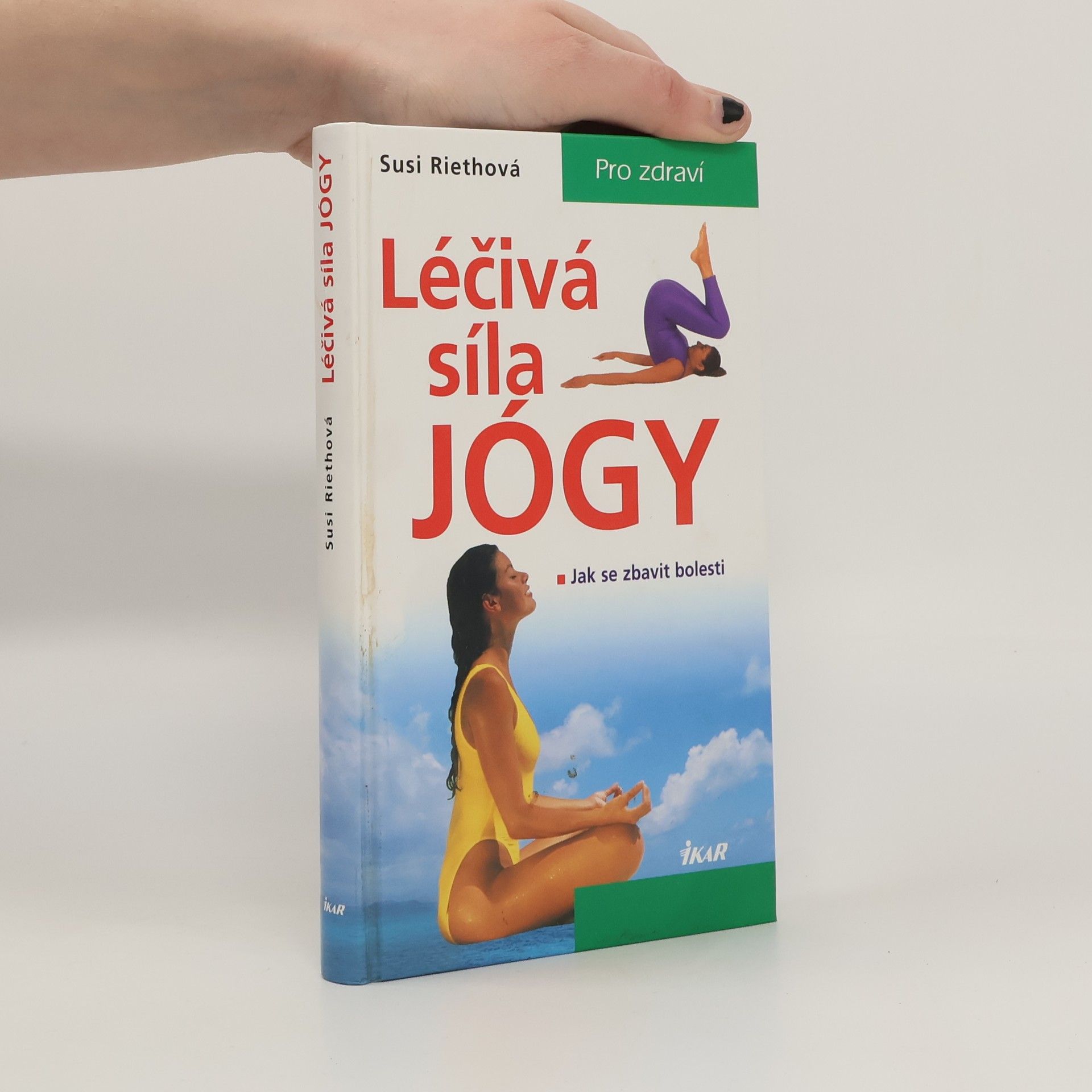 Susi Rieth Léčivá síla jógy : jak se zbavit bolesti