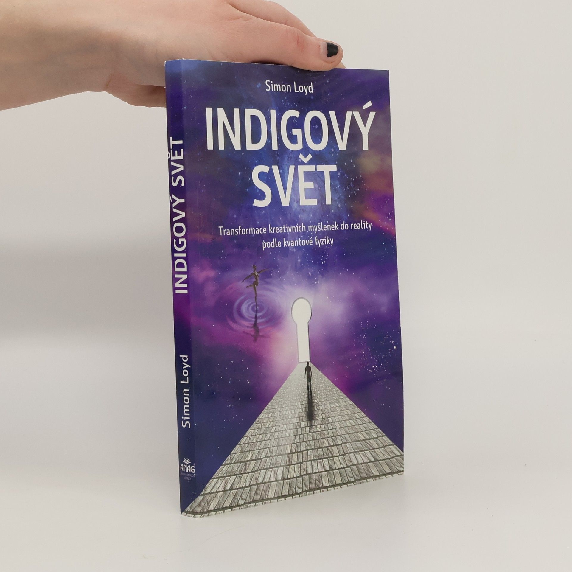 Simon Loyd Indigový svět: Transformace kreativních myšlenek do reality podle kvantové fyziky