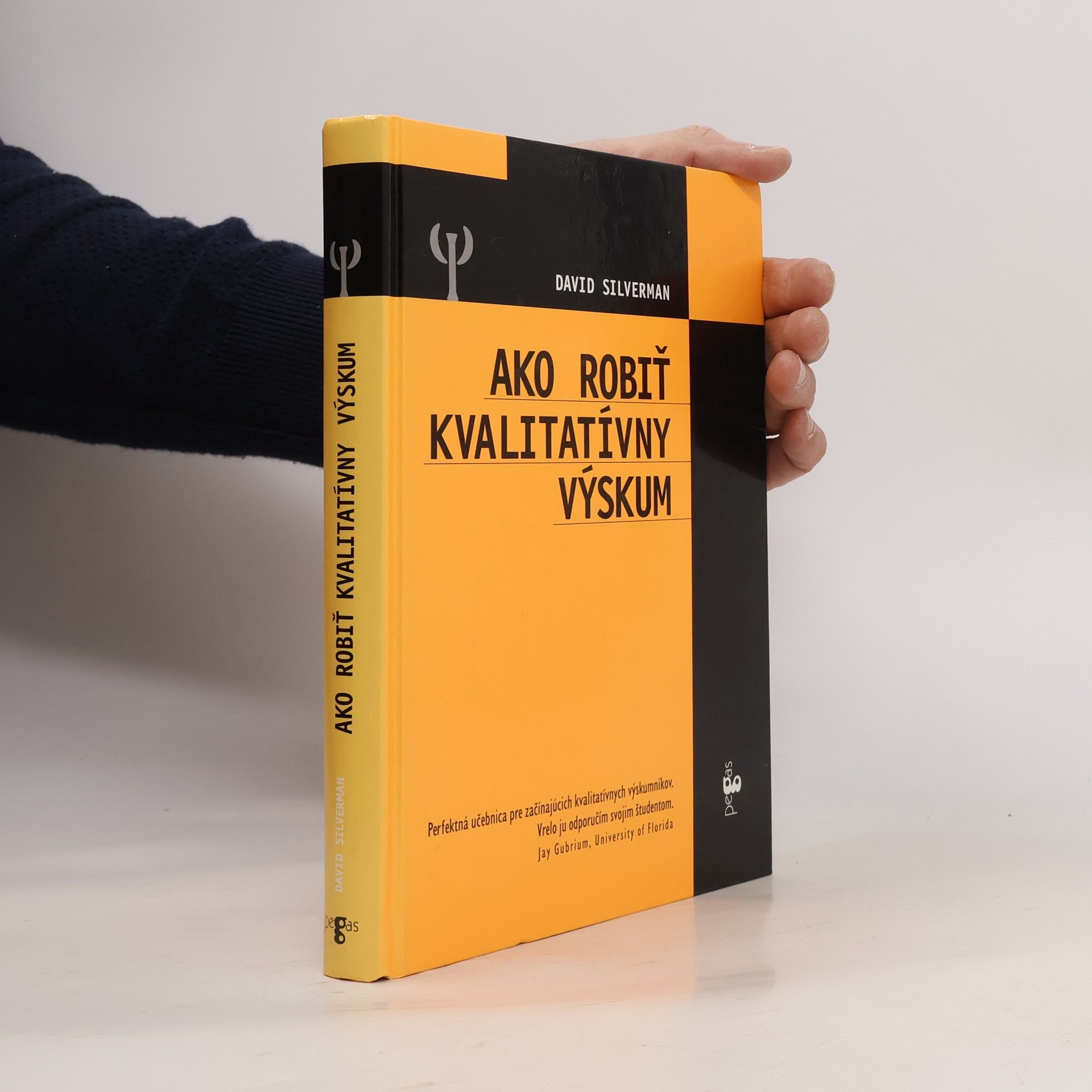 David Silverman Ako robiť kvalitatívny výskum. Praktická príručka