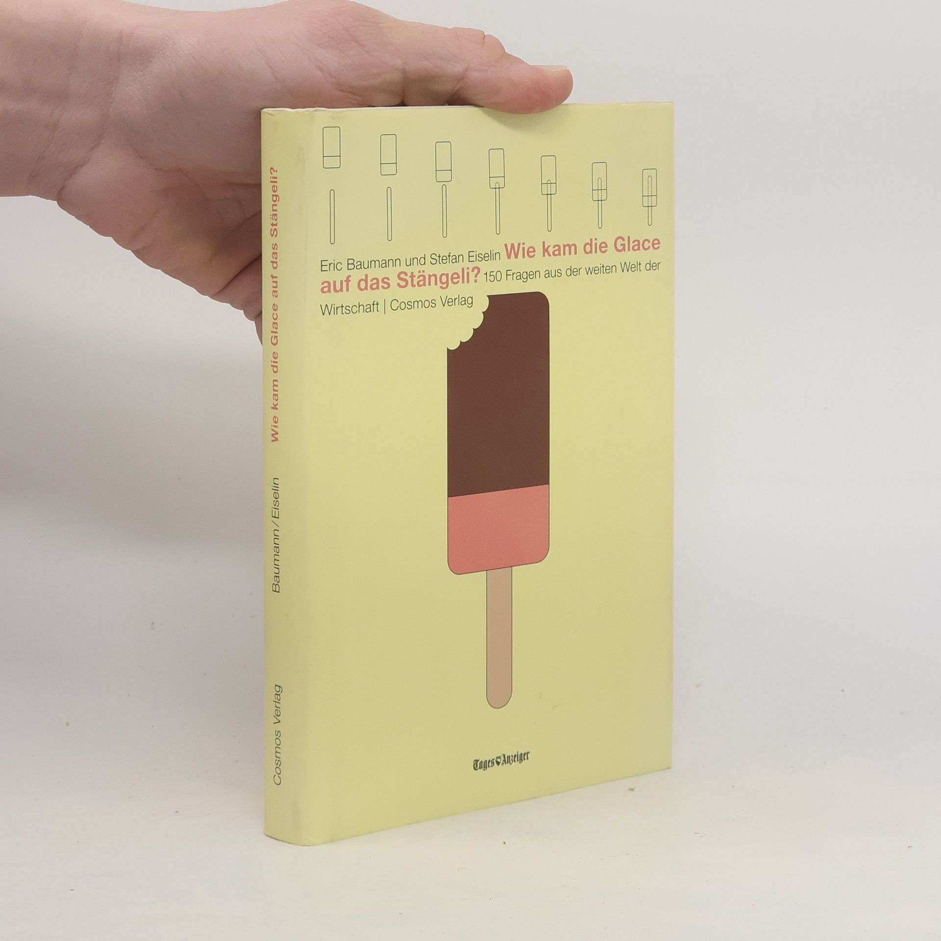 Eric Baumann Wie kam die Glace auf das Stängeli?