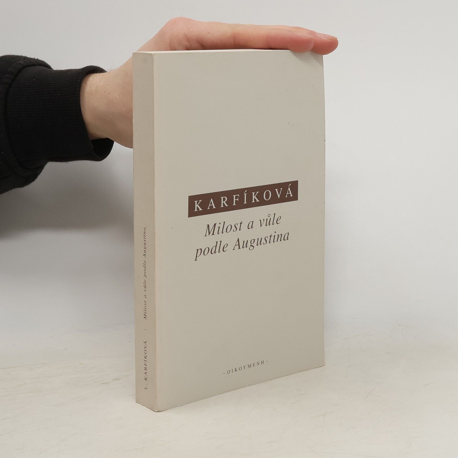 Lenka Karfíková Milost a vůle podle Augustina