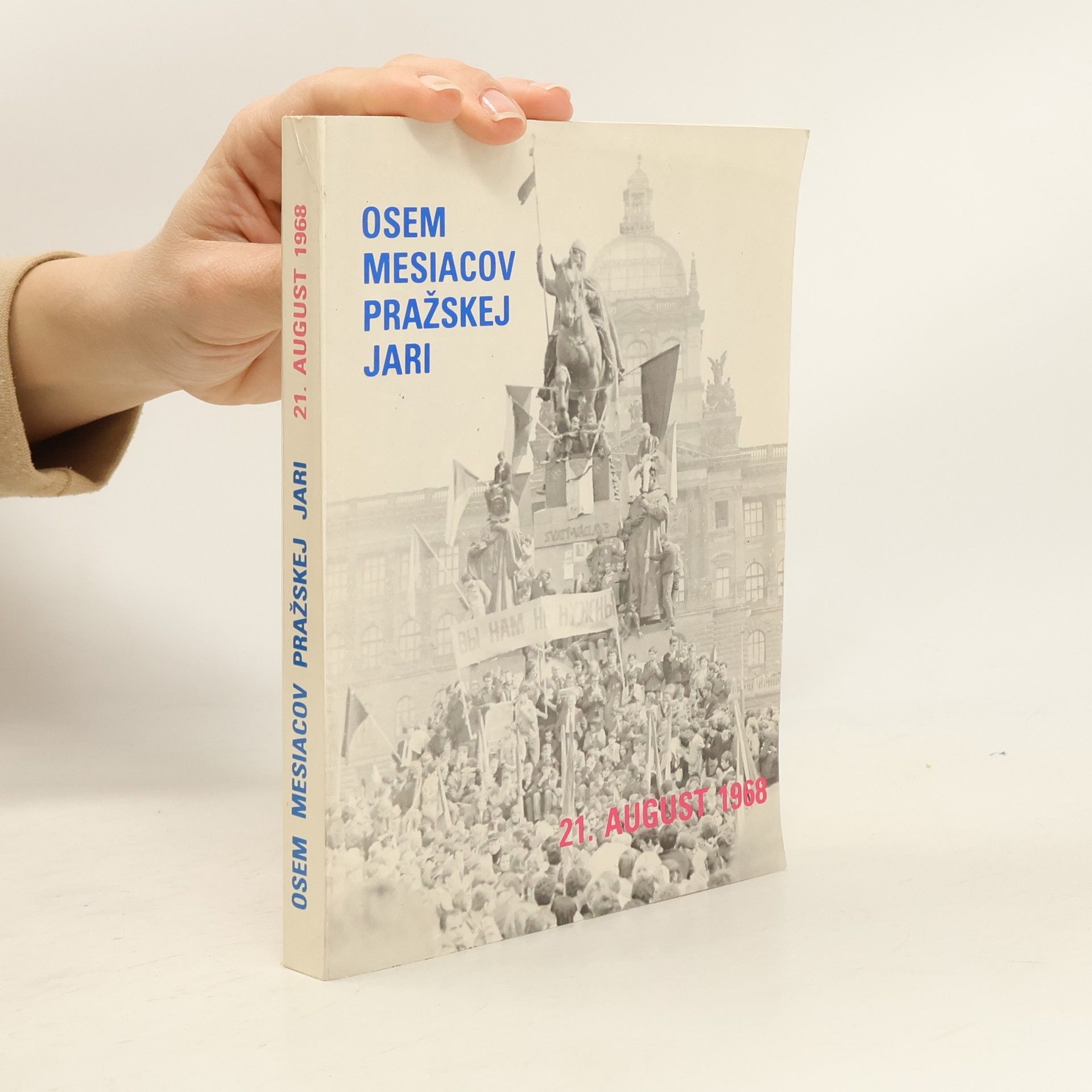 Josef Domaňský Osem mesiacov Pražskej jari: 21. august 1968