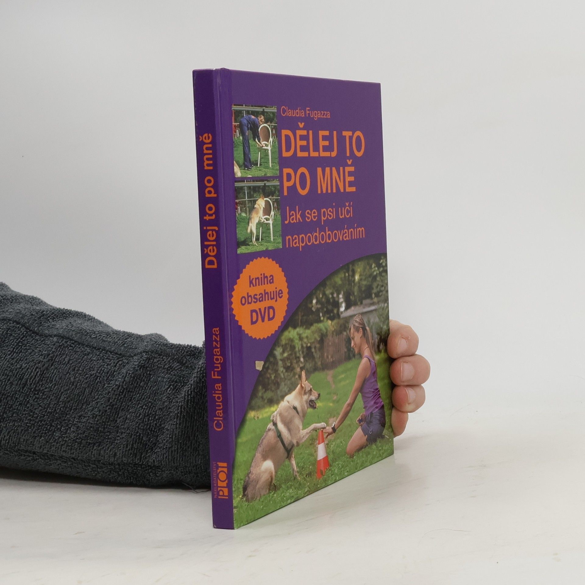 Claudia Fugazza Dělej to po mně : jak se psi učí napodobováním