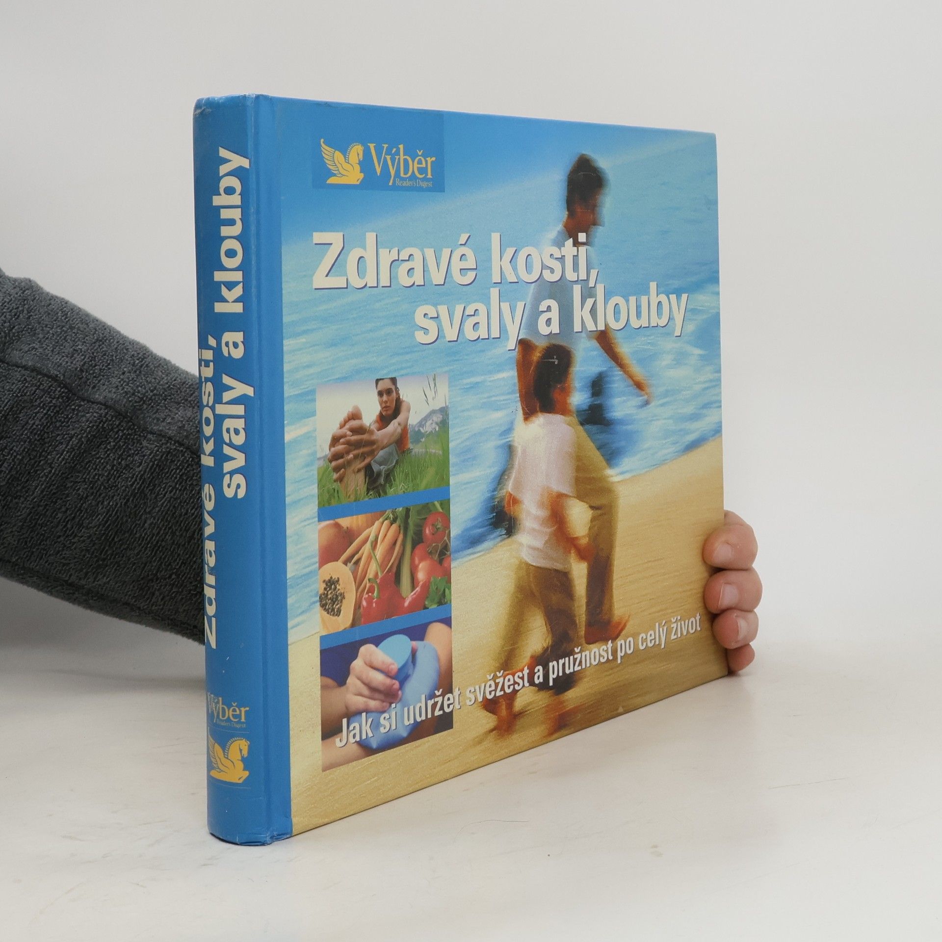 Pavla Blahušová Zdravé kosti, svaly a klouby. Návod, jak zůstat po celý život pohyblivý a čilý
