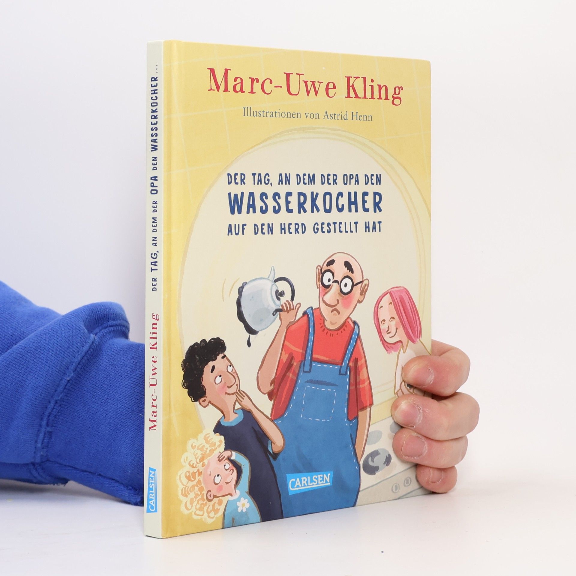 Marc-Uwe Kling Der Tag, an dem der Opa den Wasserkocher auf den Herd gestellt hat