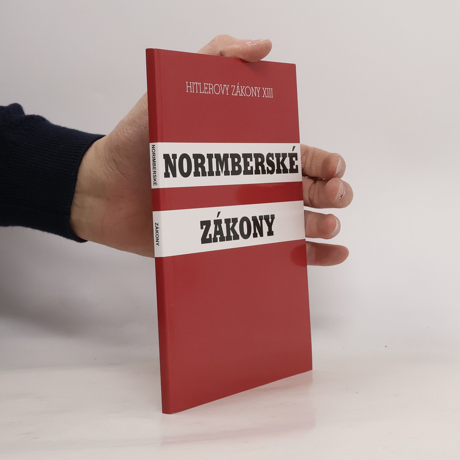 Kolektiv autorů Norimberské zákony - Hitlerovy zákony XIII.