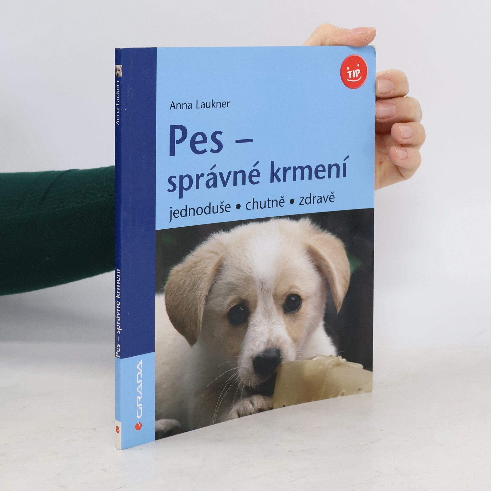 Anna Laukner Pes - správné krmení : jednoduše, chutně, zdravě