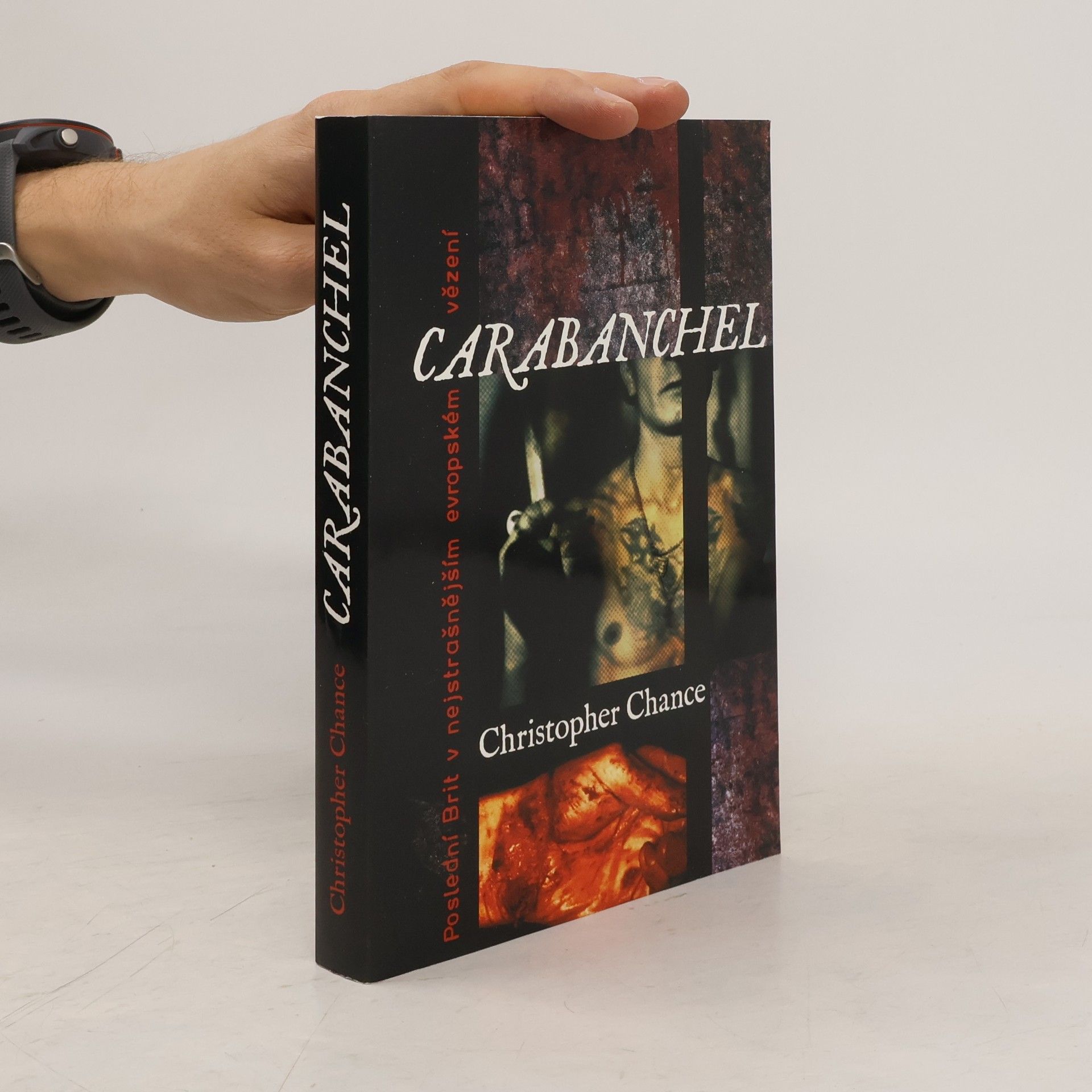 Christopher Chance Carabanchel: Poslední Brit v nejstrašnějším evropském vězení