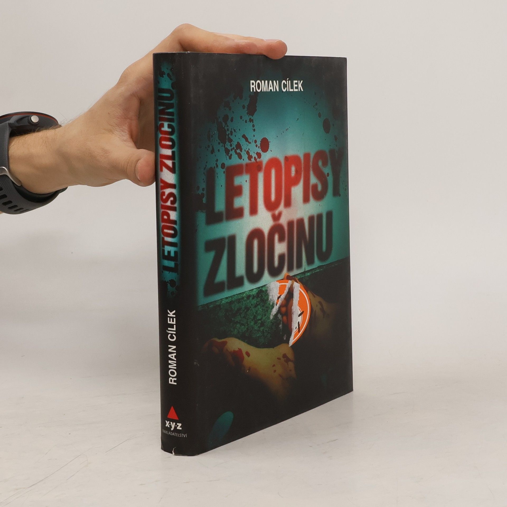 Roman Cílek Letopisy zločinu : jak se v Čechách vraždí - hrdelní případy v časovém oblouku od dvacátých do devadesátých let minulého století
