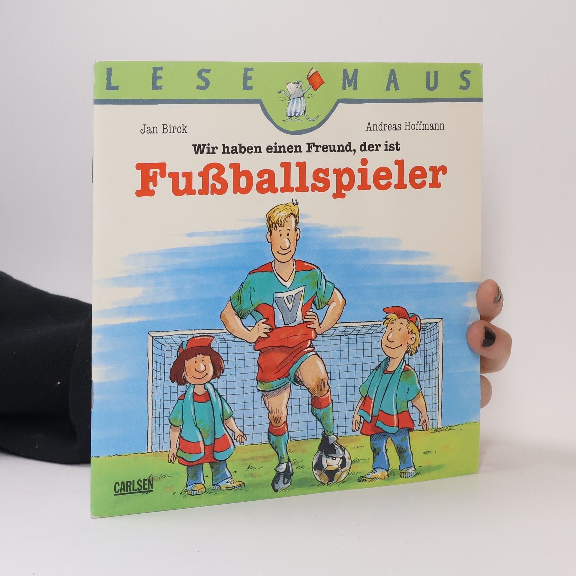 Andreas Hoffmann-Richter Wir haben einen Freund, der ist Fußballspieler