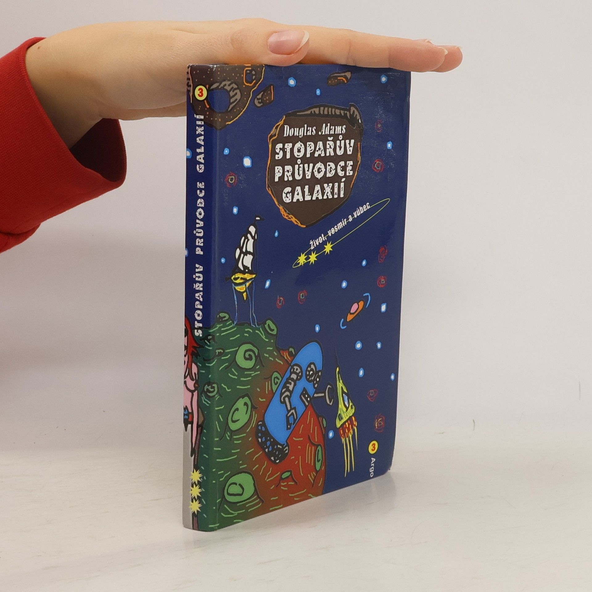 Douglas Adams Stopařův průvodce Galaxií 3. Život, vesmír a vůbec