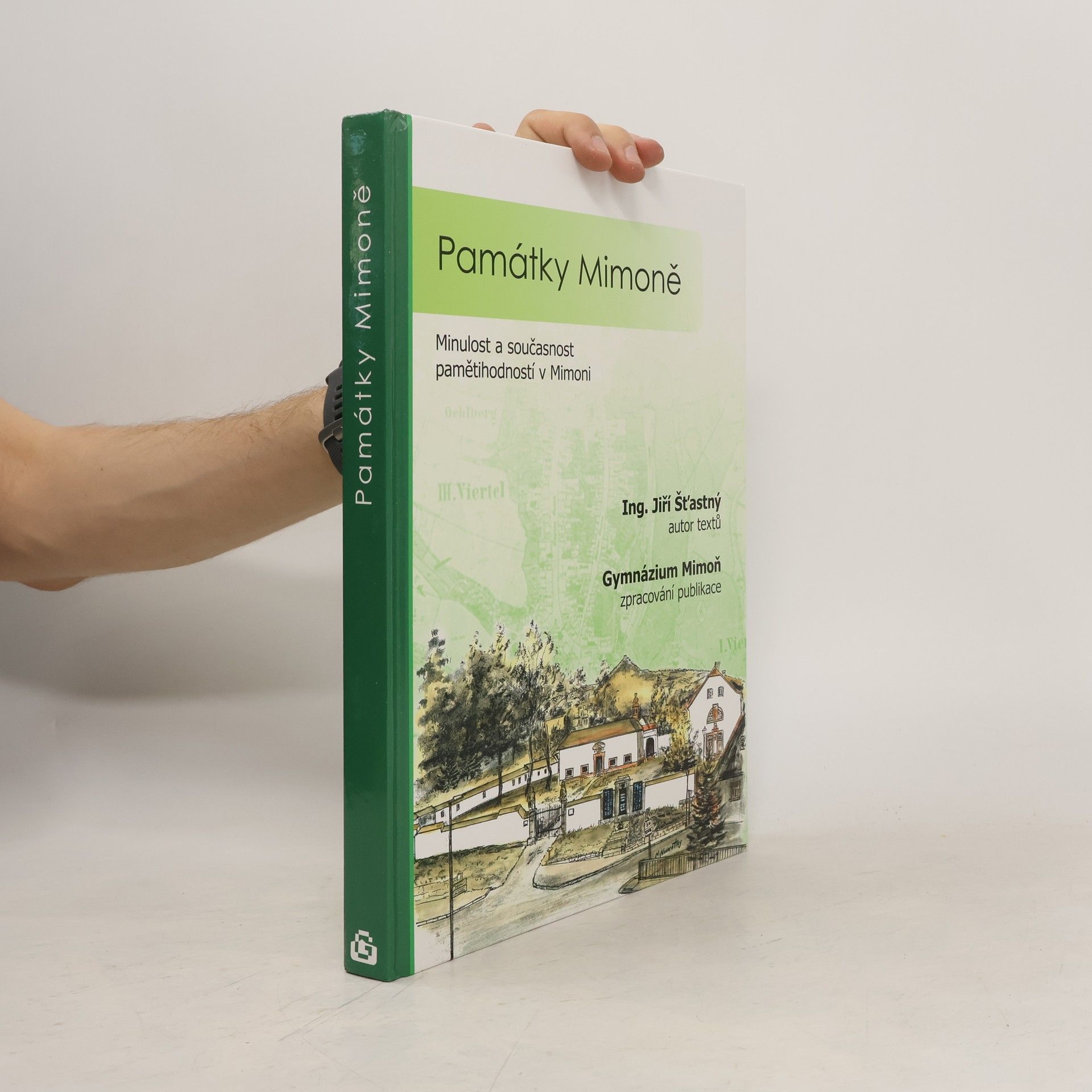 Jiří Šťastný Památky Mimoně: kostely, kaple, kříže, sochy, pomníky, pamětní desky, památky umístěné v přírodě a další drobné pamětihodnosti