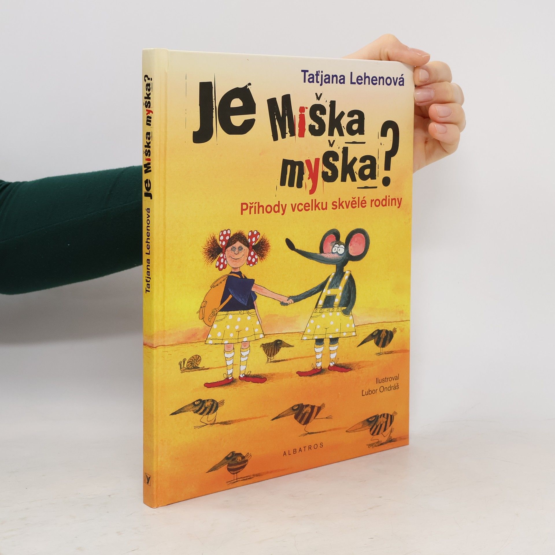 Je Miška myška? : příhody vcelku skvělé rodiny