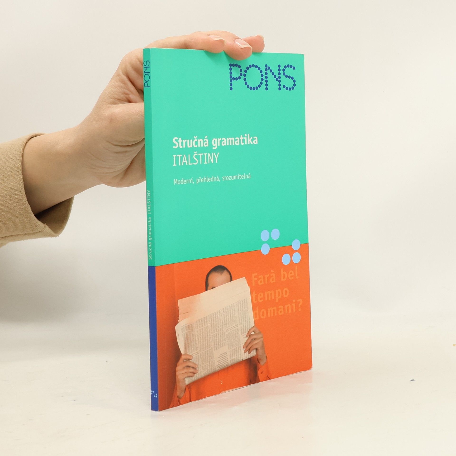 Maria Teresa Arbia Stručná gramatika italštiny : moderní, přehledná, srozumitelná