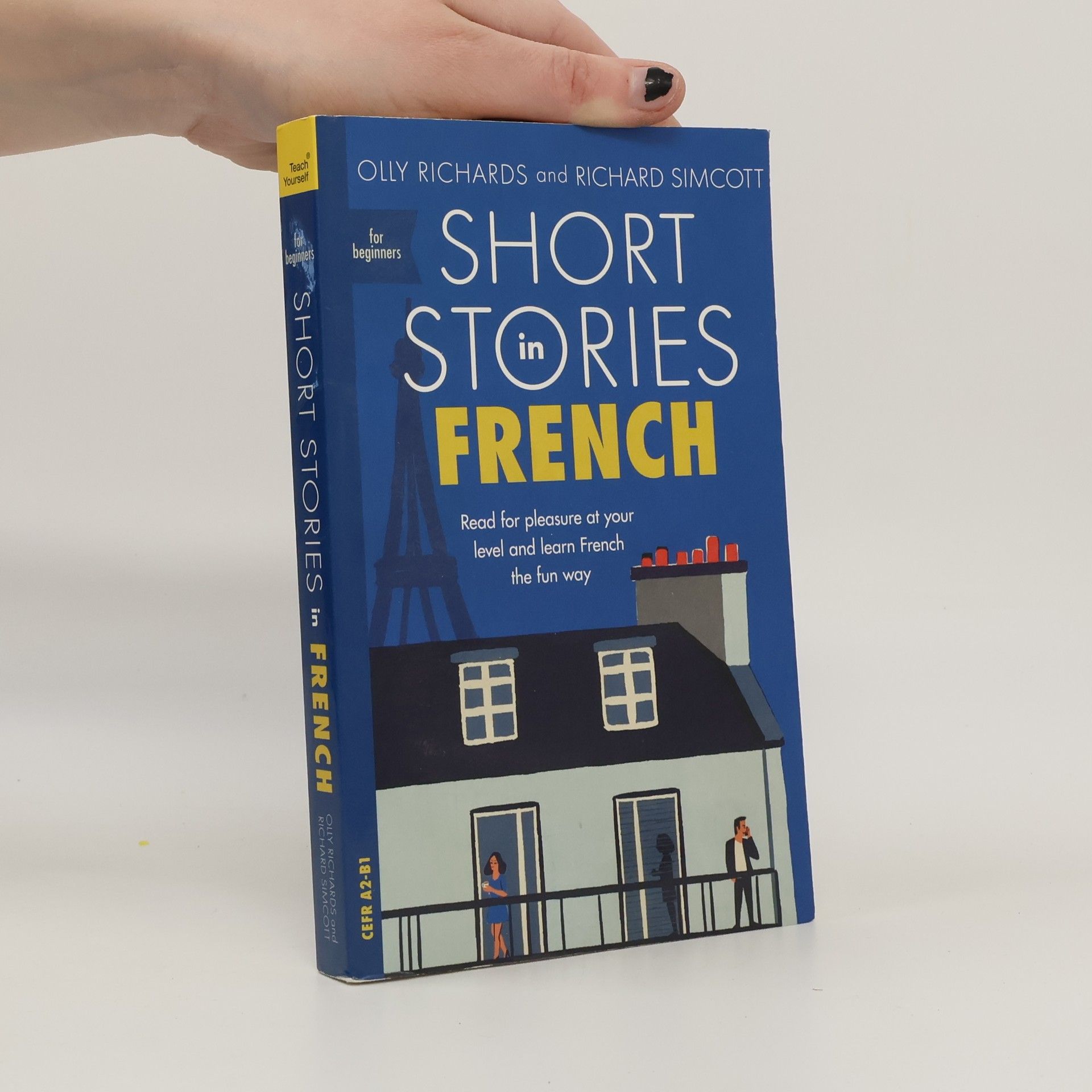 Olly Richards Short stories in French : read for pleasure at your level and learn French the fun way