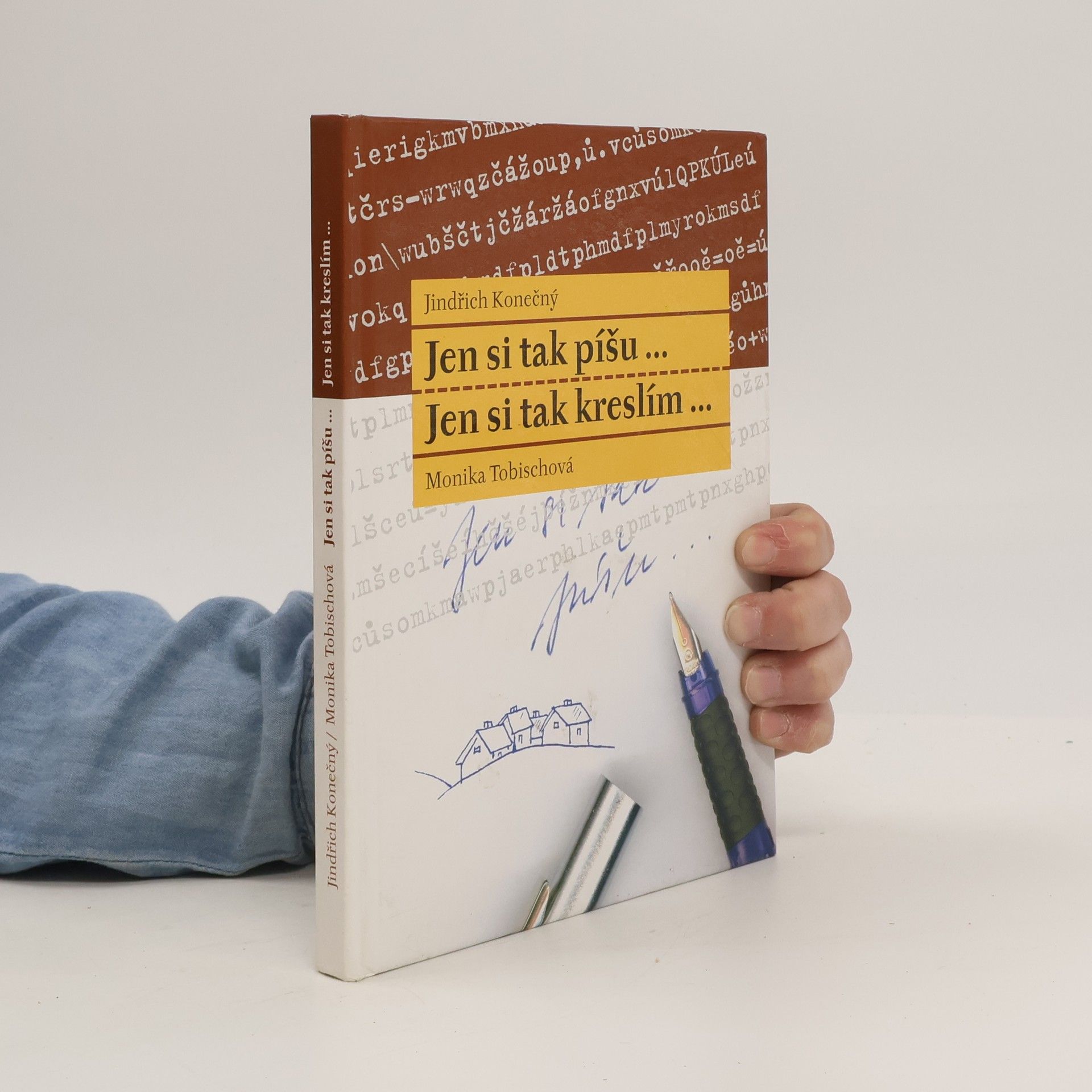 Jindřich Konečný Jak si tak píšu... Jen si tak kreslím...