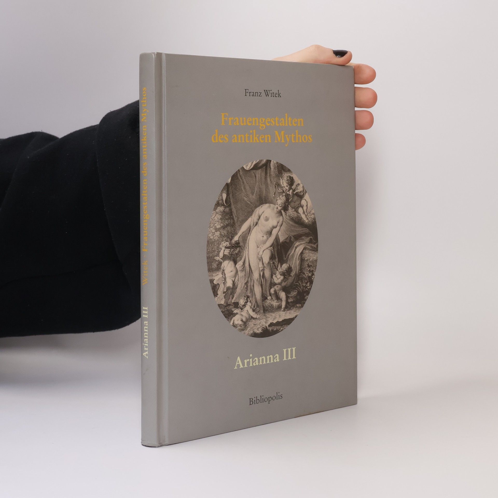 Franz Witek Arianna - 3: Frauengestalten des antiken Mythos