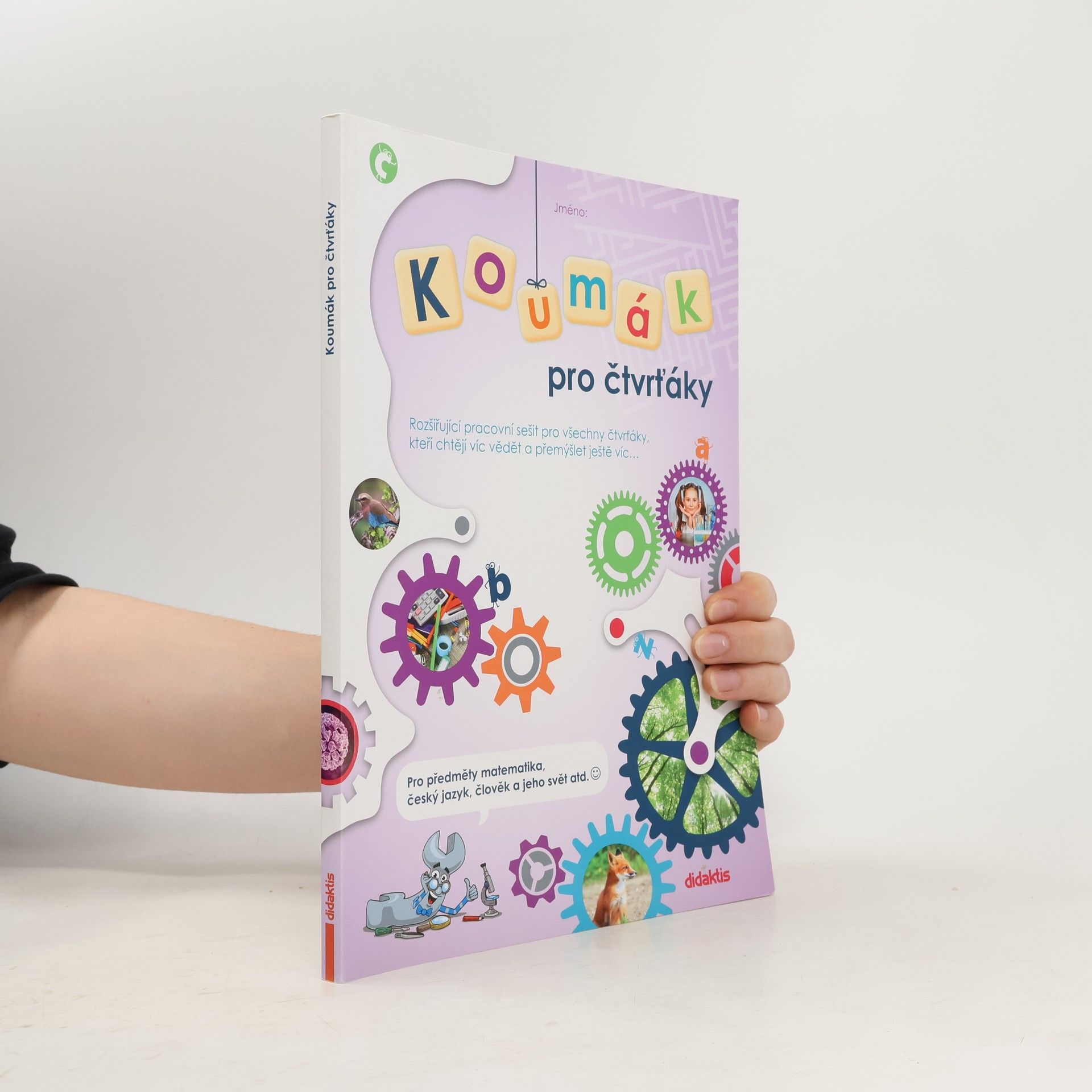 Autorenkollektiv Koumák pro čtvrťáky. Rozšiřující pracovní sešit pro všechny čtvrťáky, kteří chtějí víc vědět a přemýšlet ještě víc...