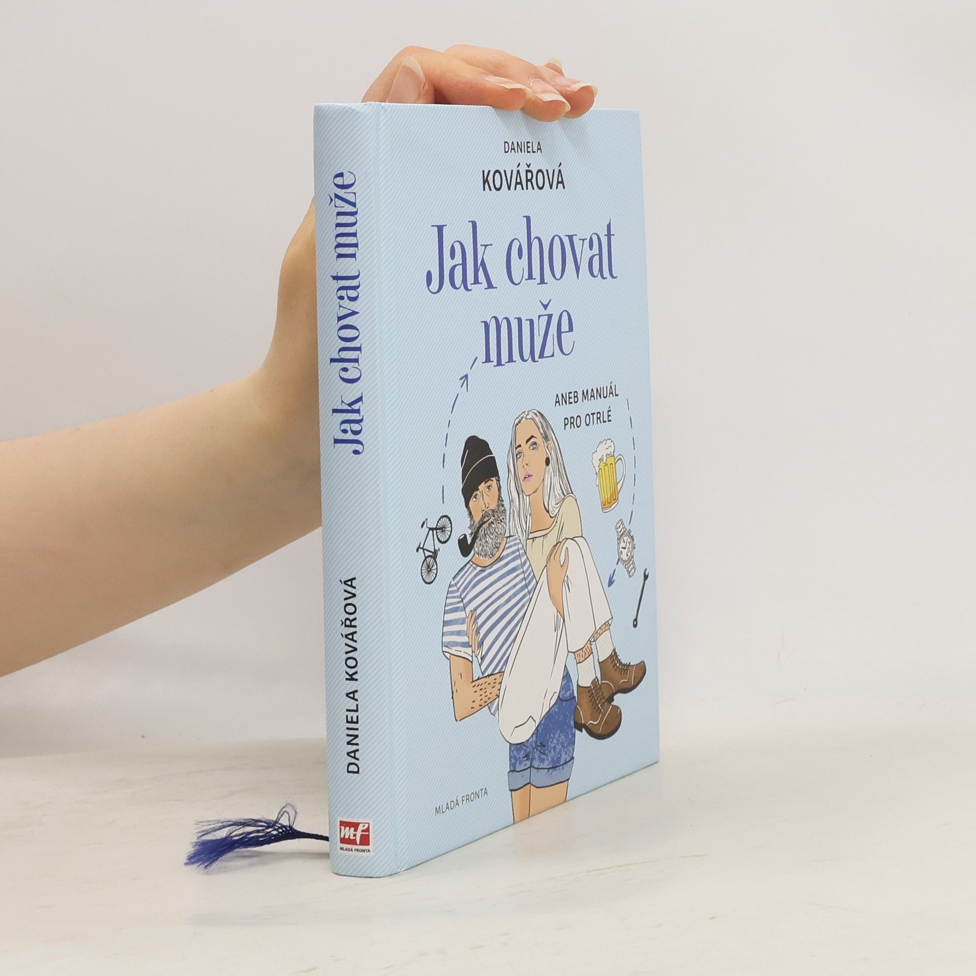 Maja Baláž Jak chovat muže, aneb, Manuál pro otrlé