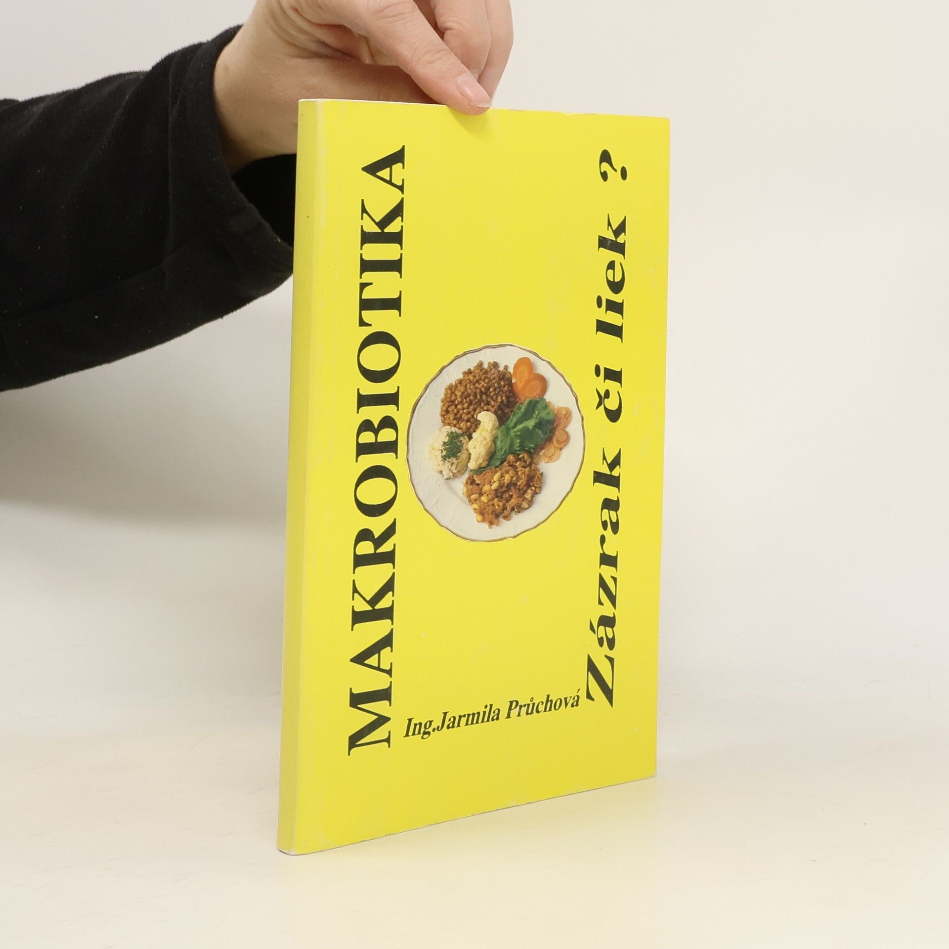 Jarmila Průchová Makrobiotika. Zázrak či liek?