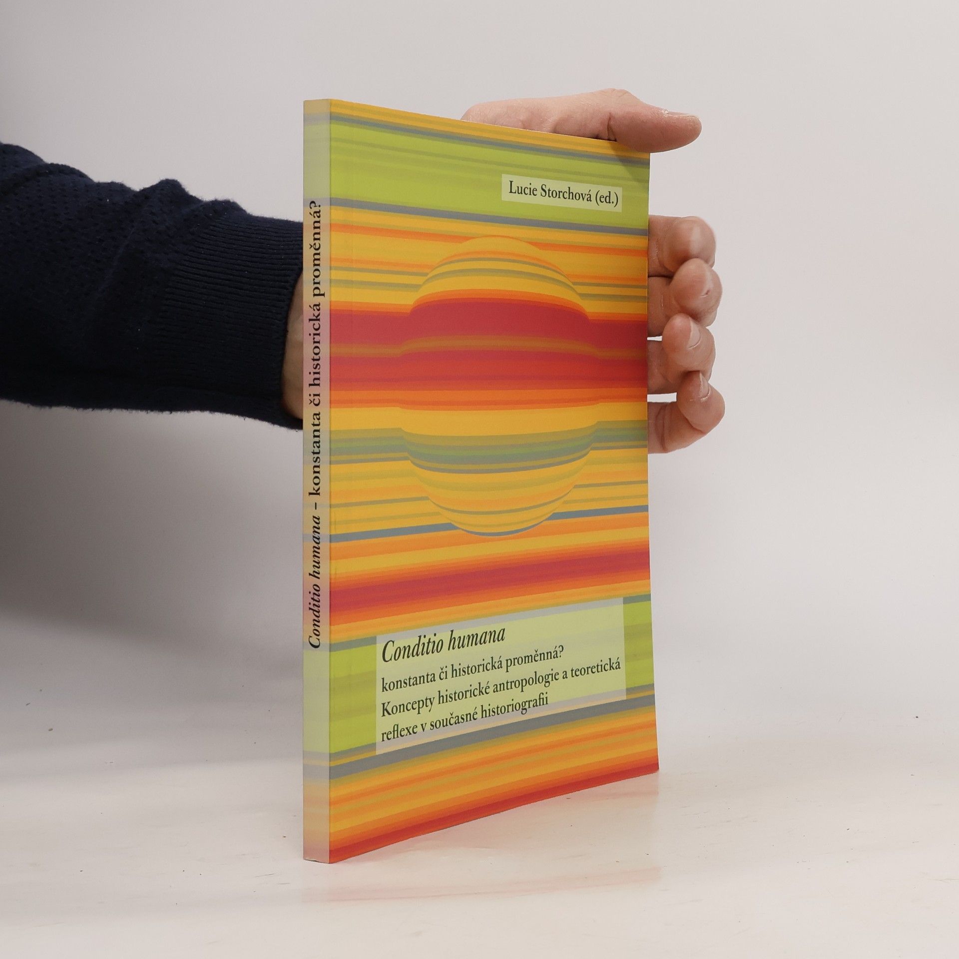 Lucie Storchová Conditio humana -- konstanta či historická proměnná?