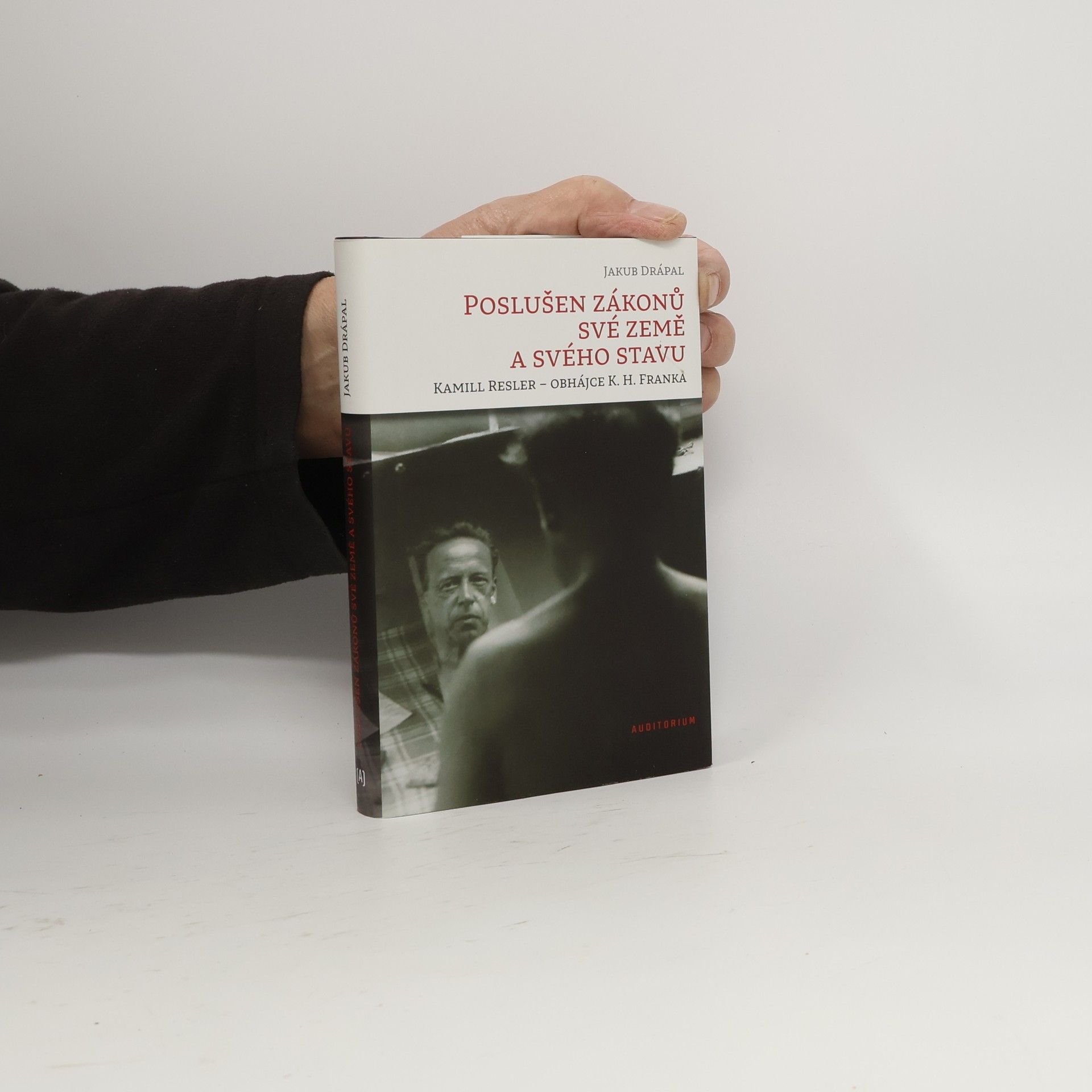 Jakub Drápal Poslušen zákonů své země a svého stavu. Kamill Resler - obhájce K.H. Franka