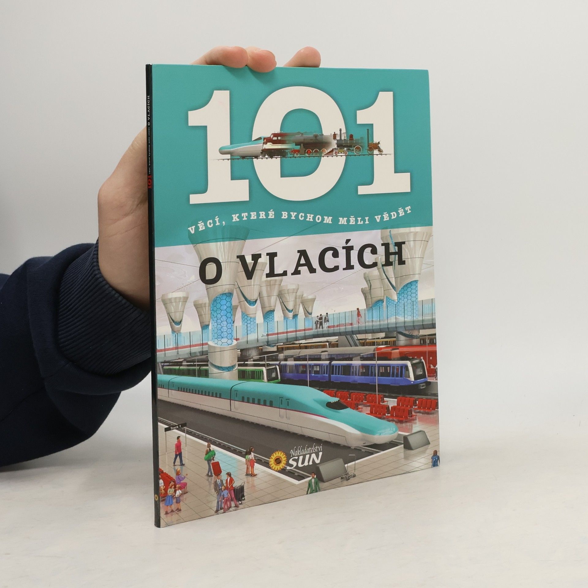 Autorenkollektiv 101 věcí, které bychom měli vědět o vlacích