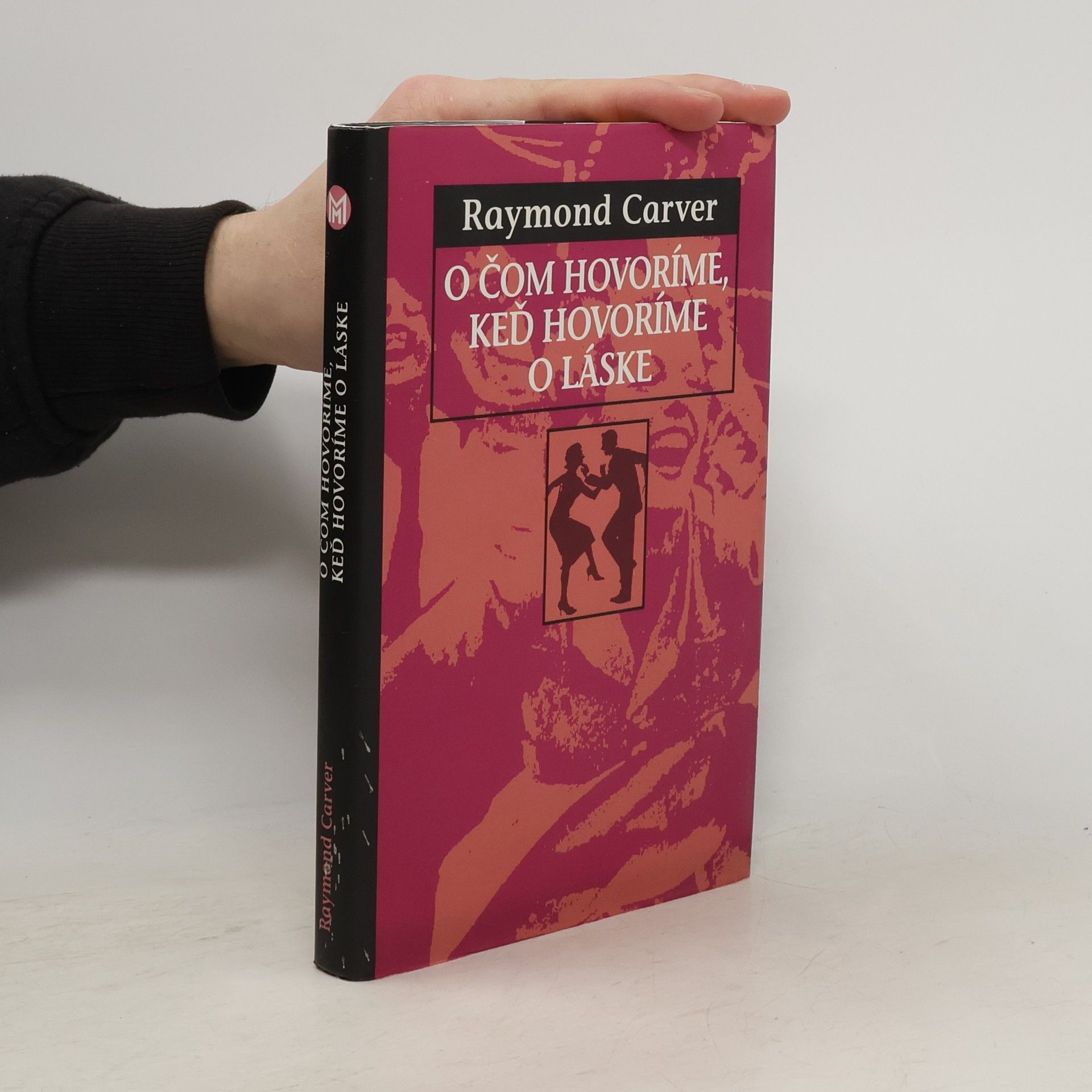 Raymond Carver O čom hovoríme, keď hovoríme o láske