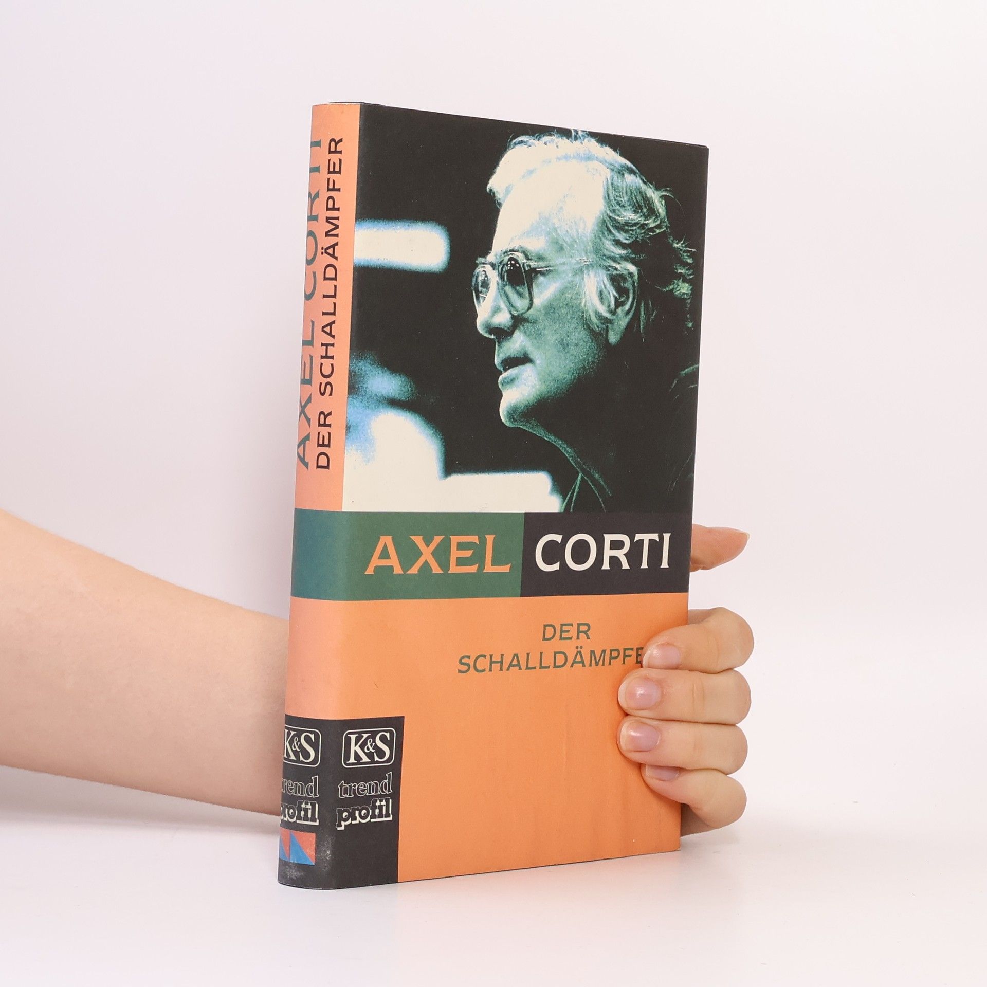 Axel Corti Der Schalldämpfer: Texte aus den Jahren 1970 - 1993