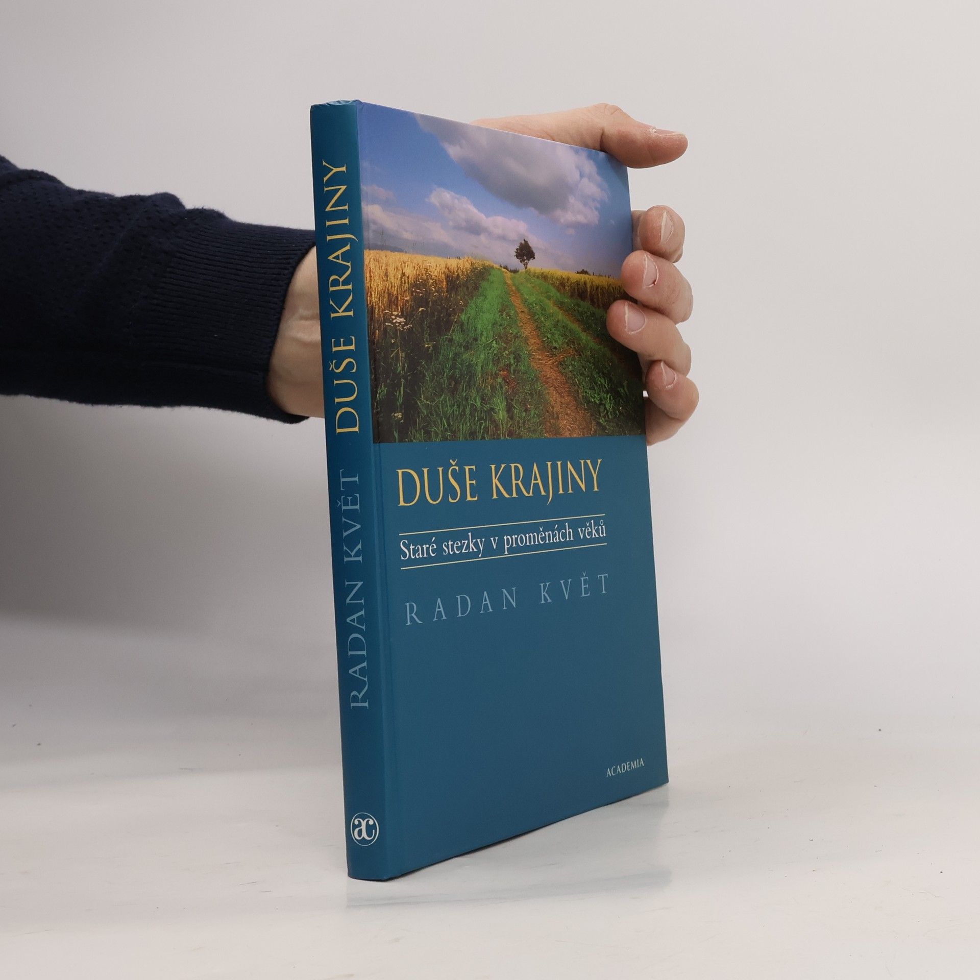 Radan Květ Duše krajiny: Staré stezky v proměnách věků