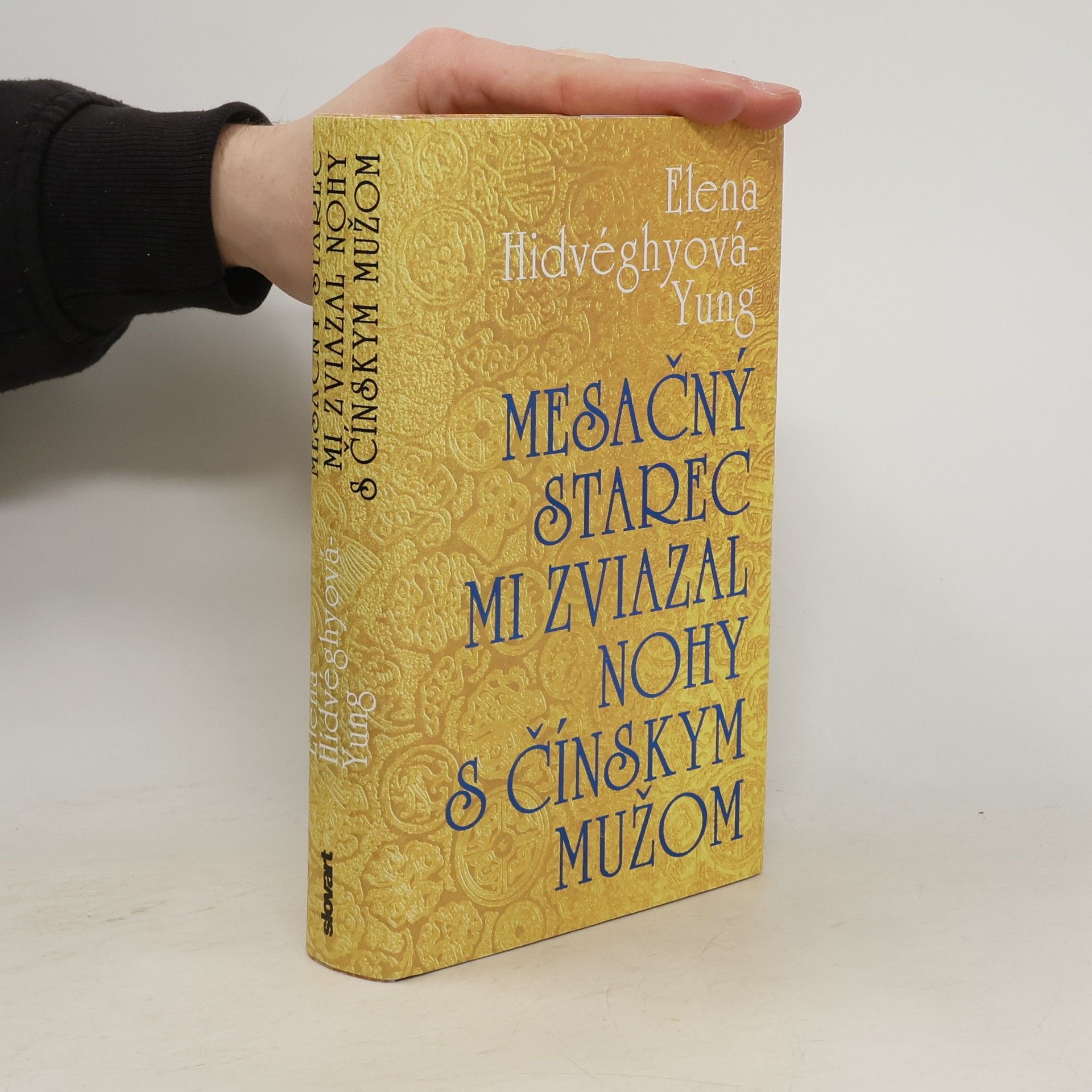 Elena Hidvéghyová-Yung Mesačný starec mi zviazal nohy s čínskym mužom